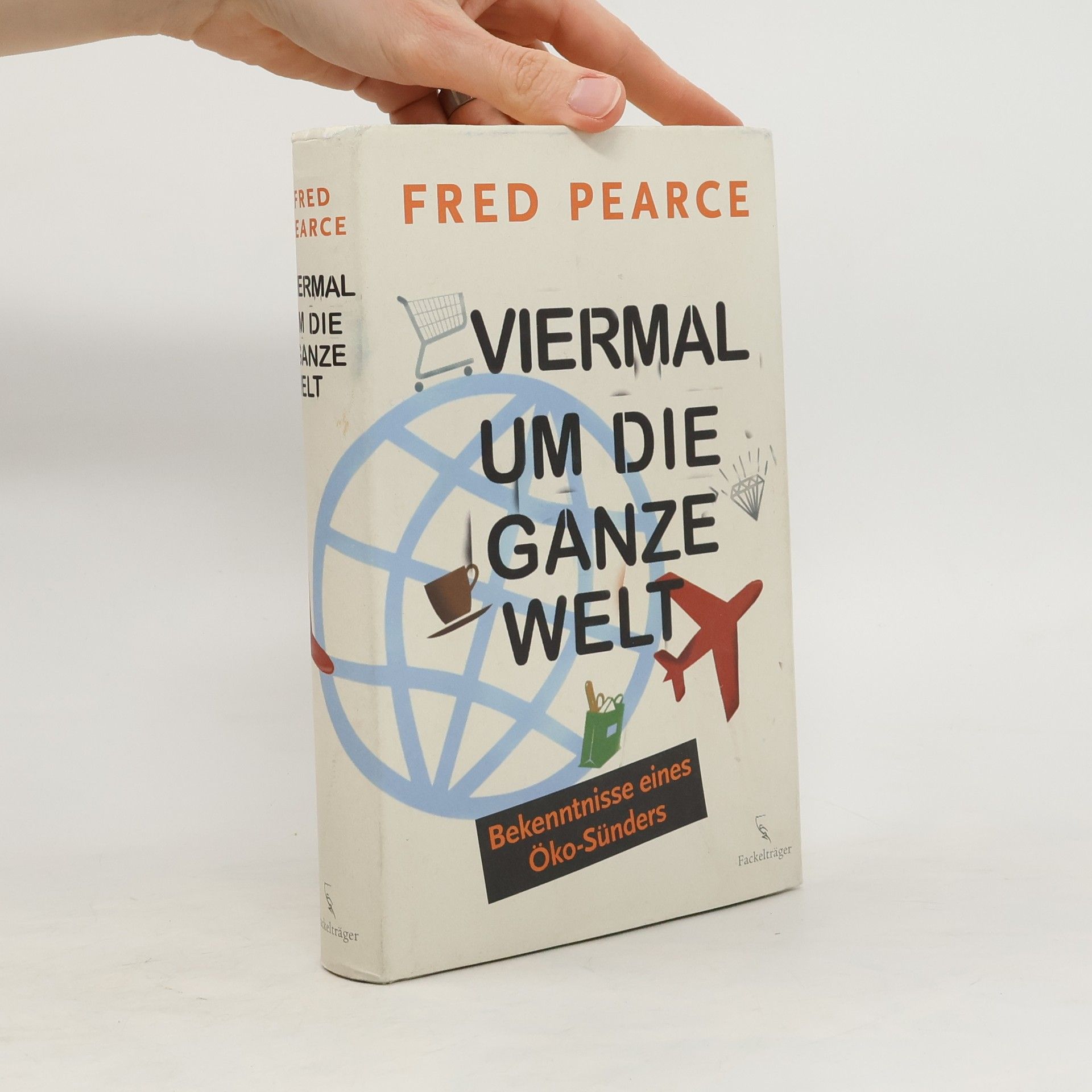 Fred Pearce Viermal um die ganze Welt