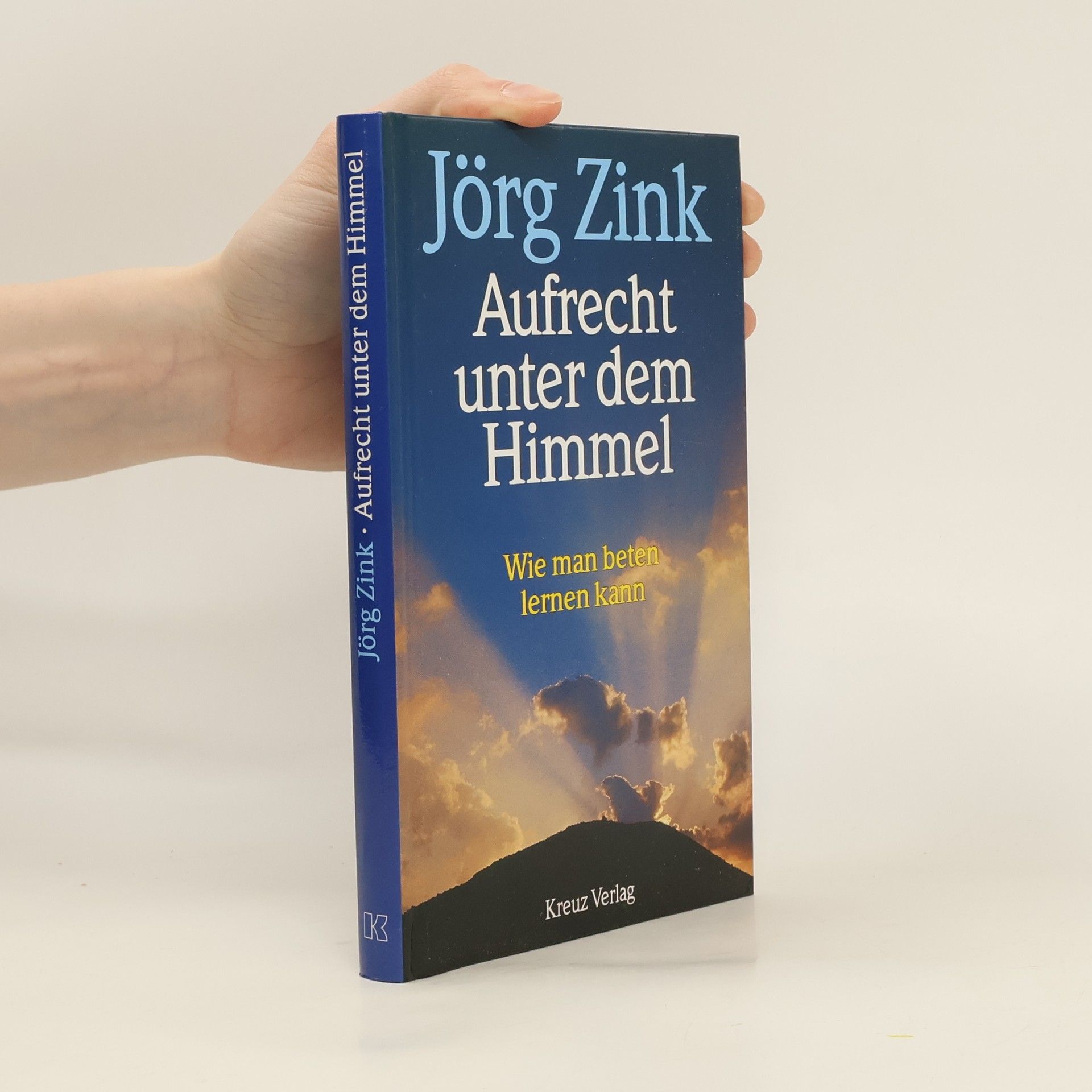 Jörg Zink Aufrecht unter dem Himmel