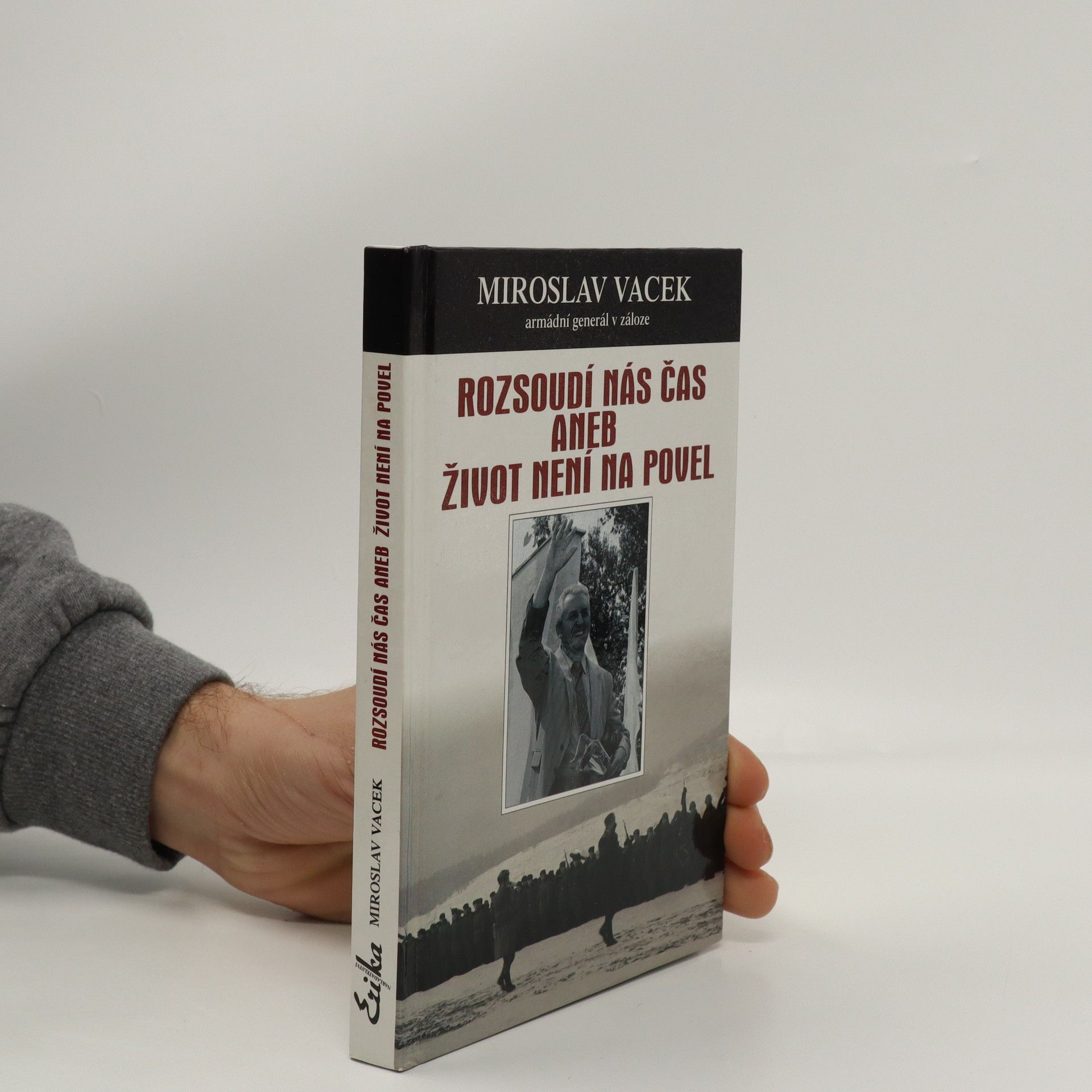 Miroslav Vacek Rozsoudí nás čas, aneb, Život není na povel
