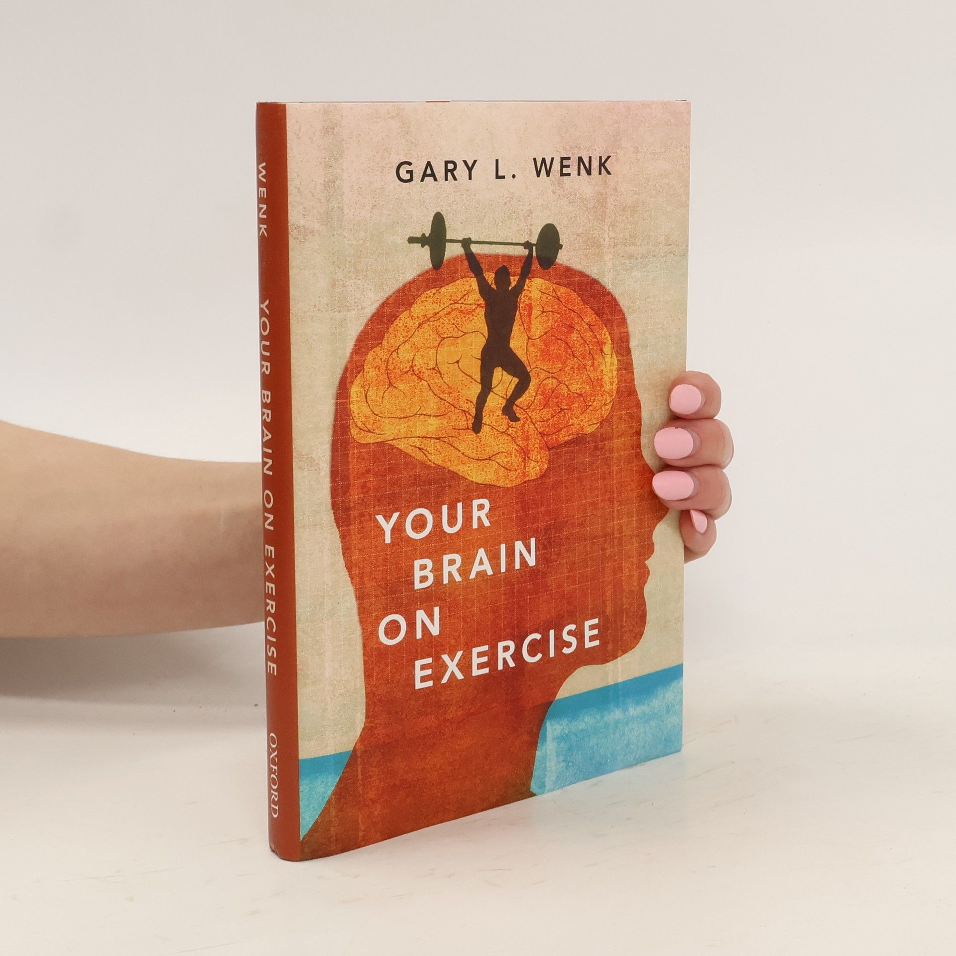 Gary L. Wenk Your Brain on Exercise