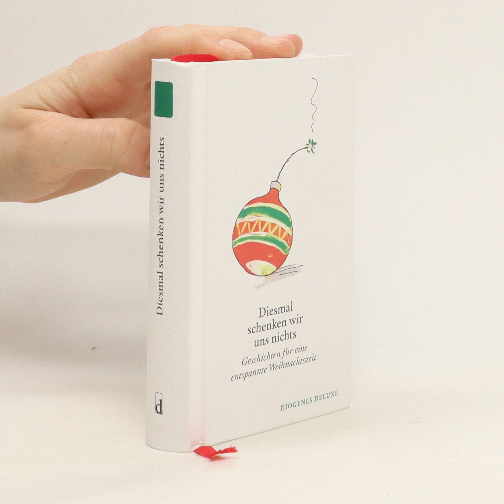 Ursula Baumhauer Weck Diesmal schenken wir uns nichts. Geschichten für eine entspannte Weihnachtszeit