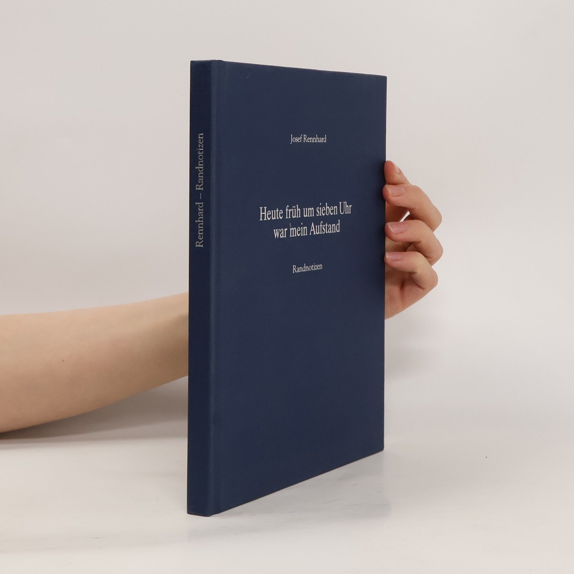 Josef Rennhard Heute früh um sieben Uhr war mein Aufstand