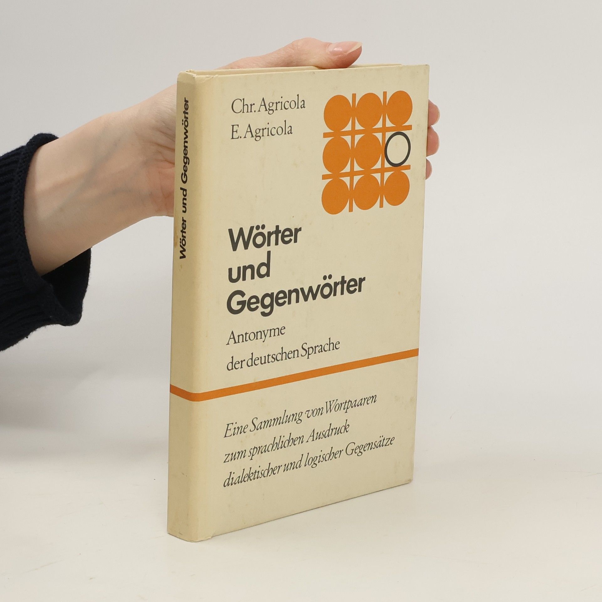 Erhard Agricola Wörter und Gegenwörter. Antonyme der deutschen Sprache
