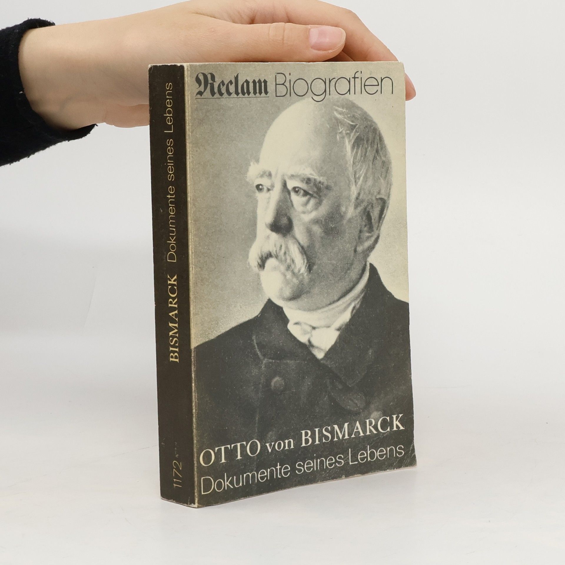 Otto von Bismarck Dokumente seines Lebens