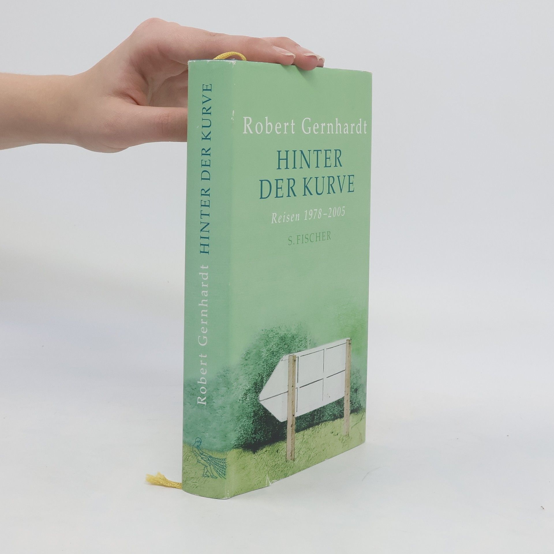Robert Gernhardt Hinter der Kurve : Reisen 1978 - 2005