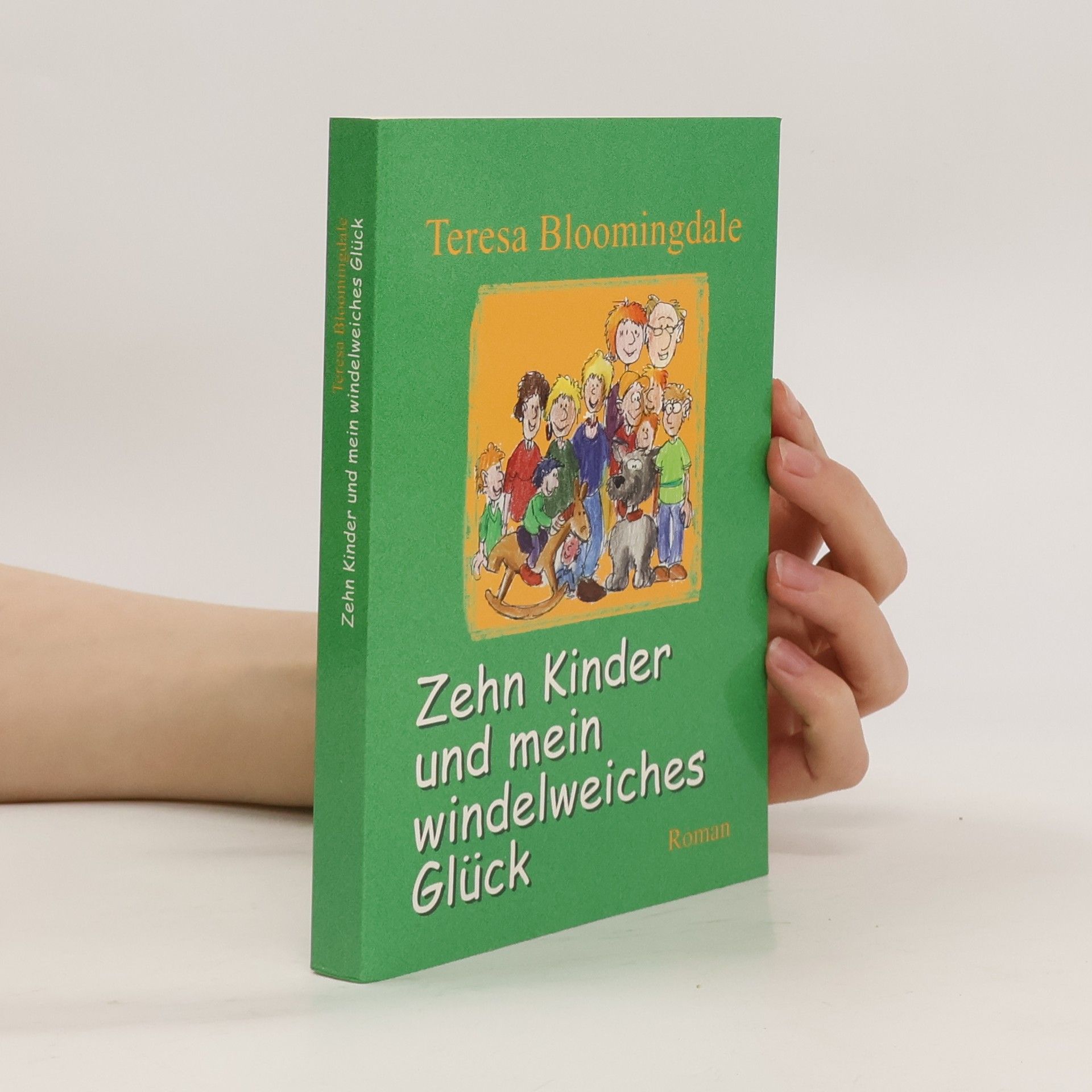 Teresa Bloomingdale Zehn Kinder und mein windelweiches Glück