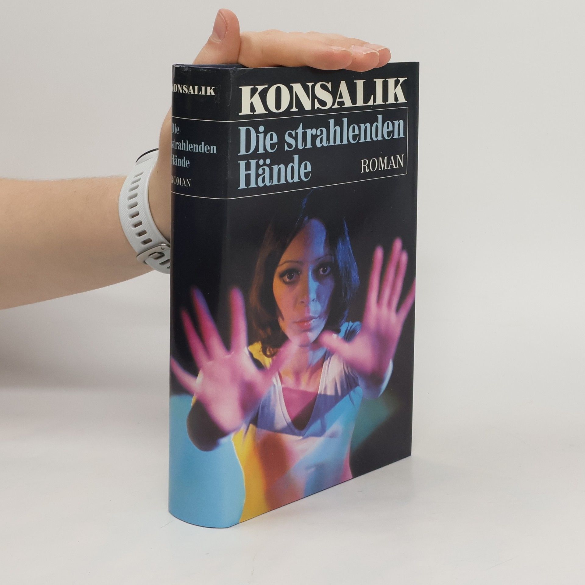 Heinz G. Konsalik Die strahlenden Hände