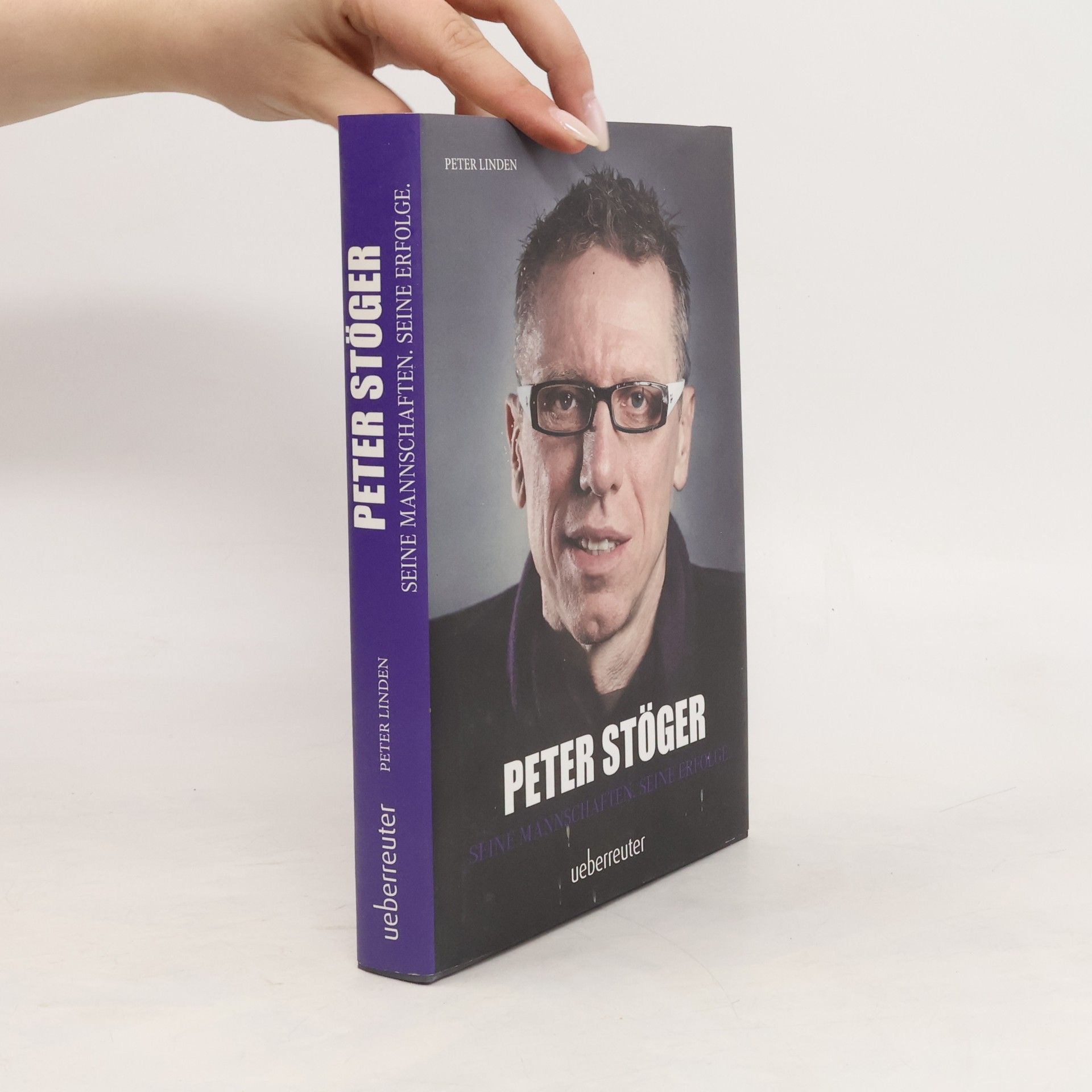 Peter Linden Peter Stöger. Seine Mannschaften. Seine Erfolge