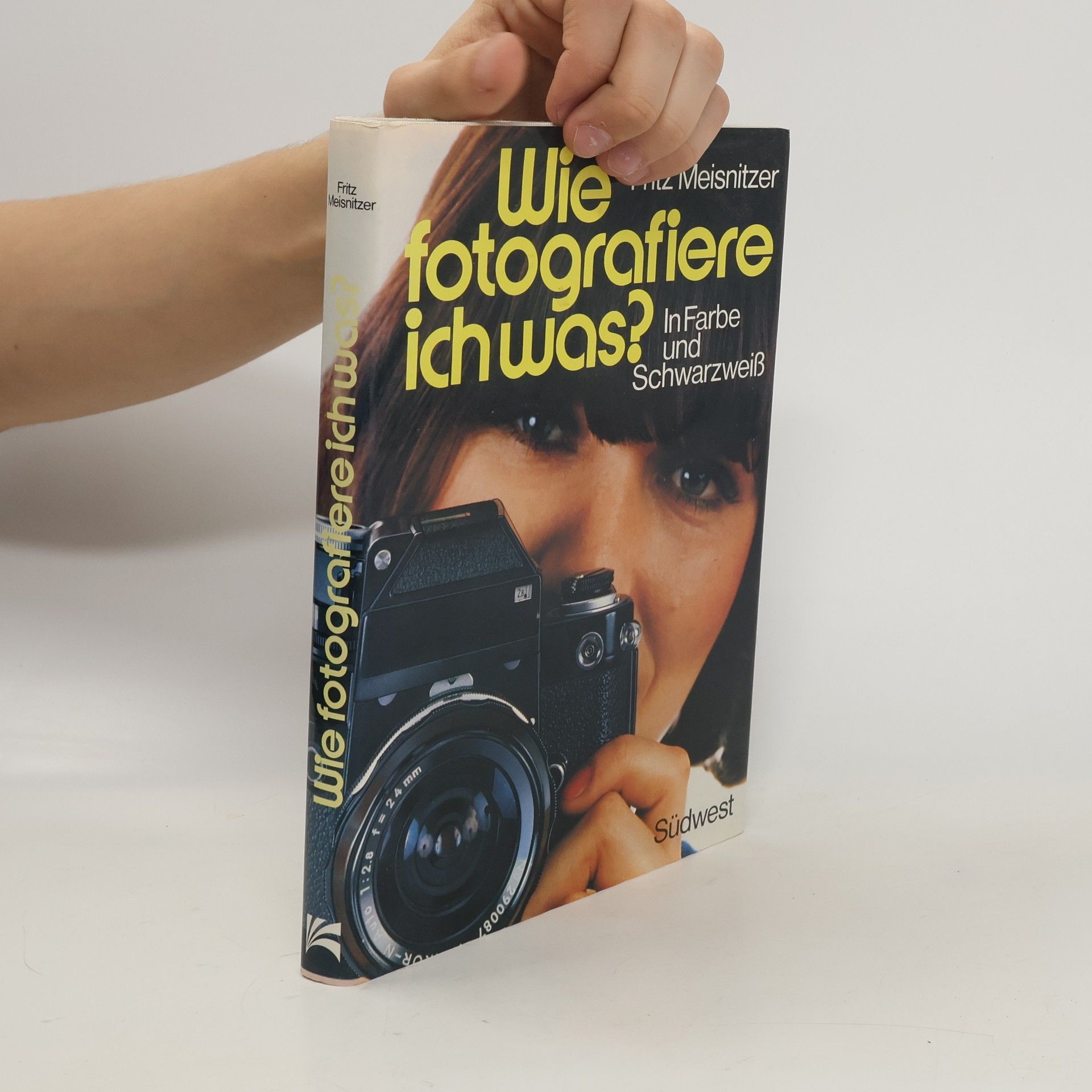 Fritz Meisnitzer Wie fotografiere ich was?