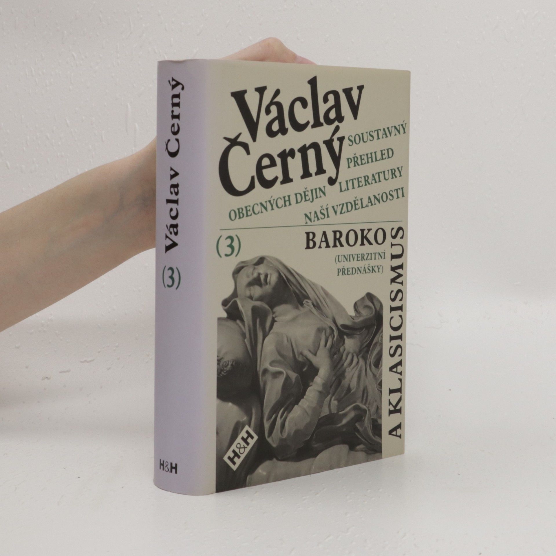 Václav Černý Soustavný přehled obecných dějin literatury naší vzdělanosti 3. – Baroko a klasicismus
