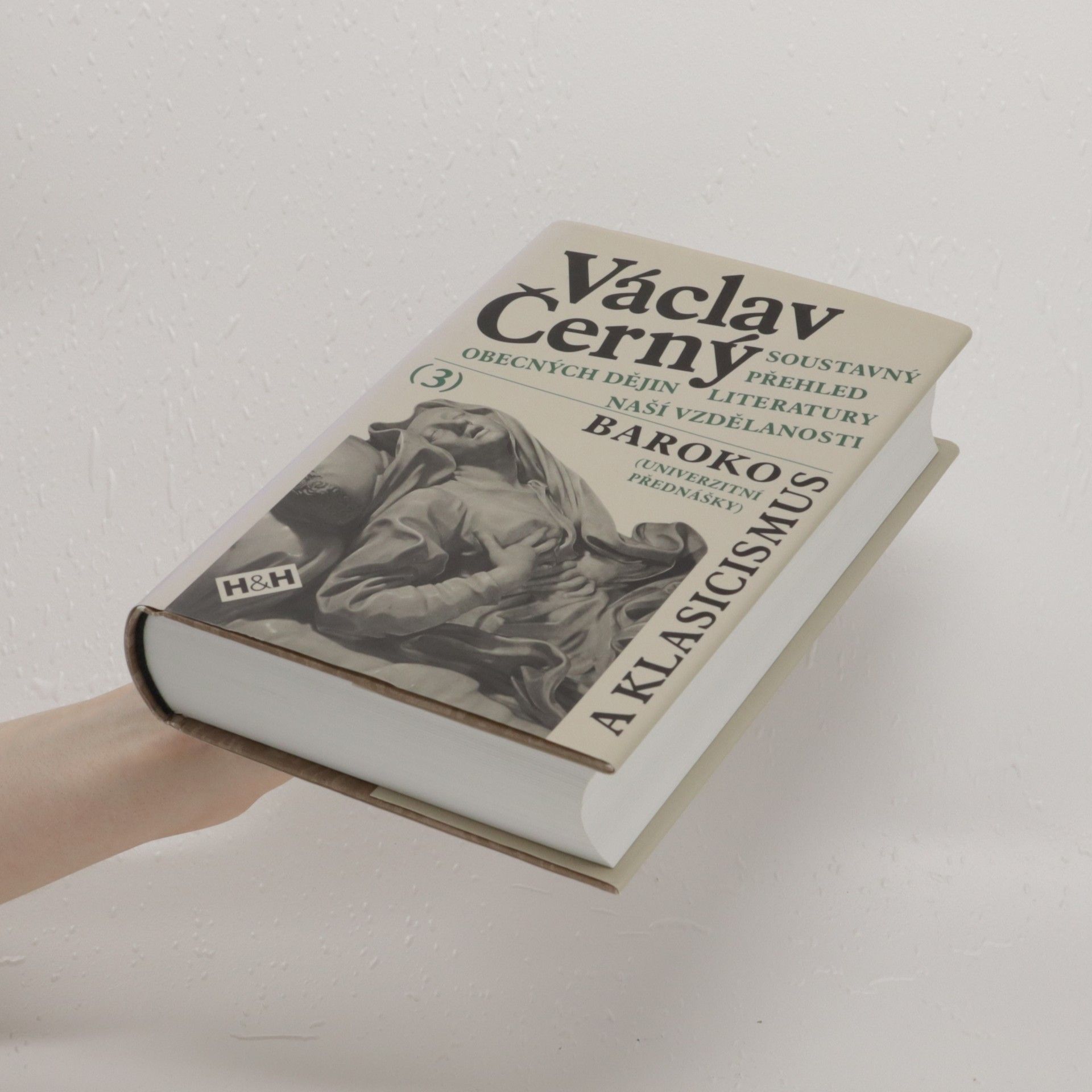 Václav Černý Soustavný přehled obecných dějin literatury naší vzdělanosti 3. – Baroko a klasicismus