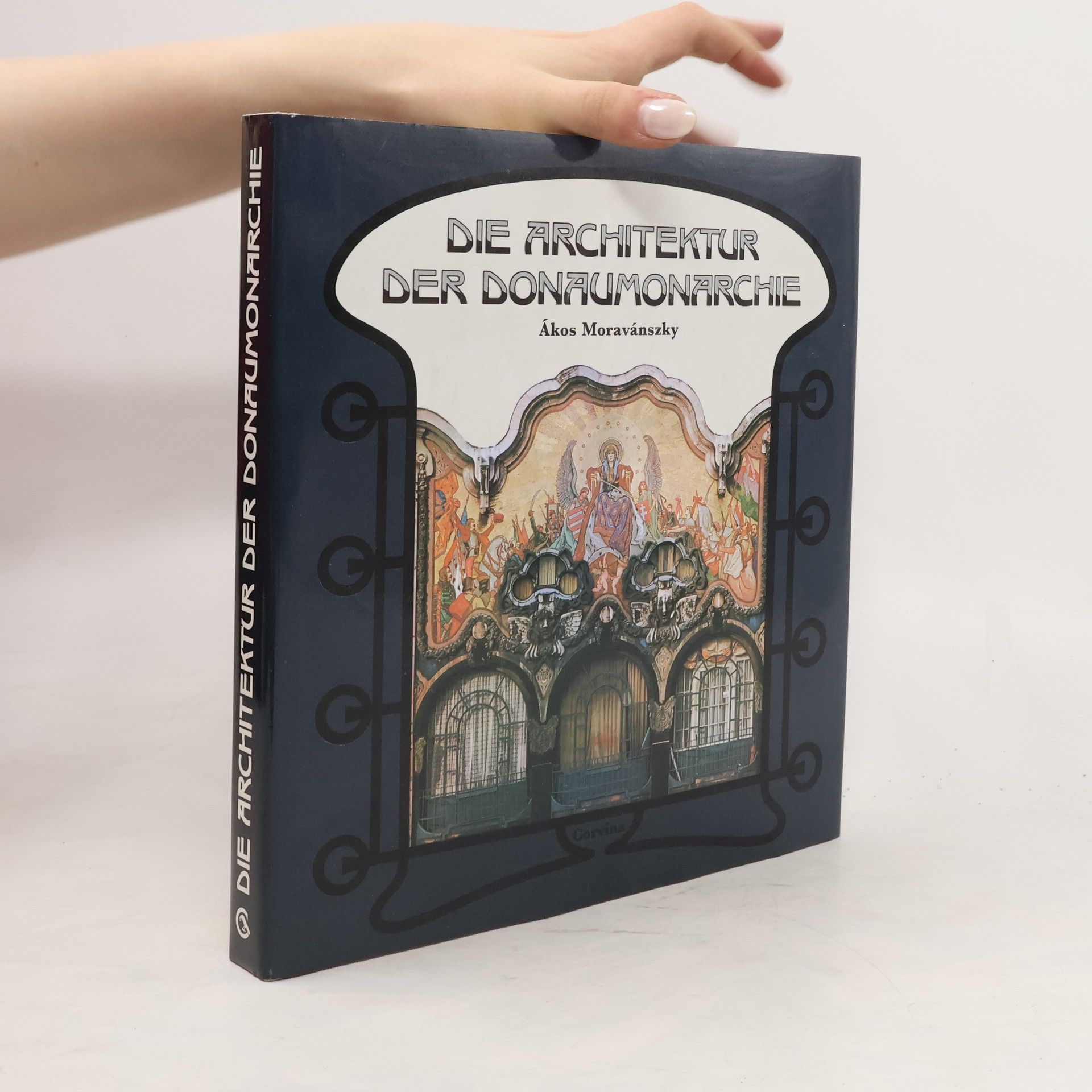 Moravánszky Ákos Die Architektur der Donaumonarchie