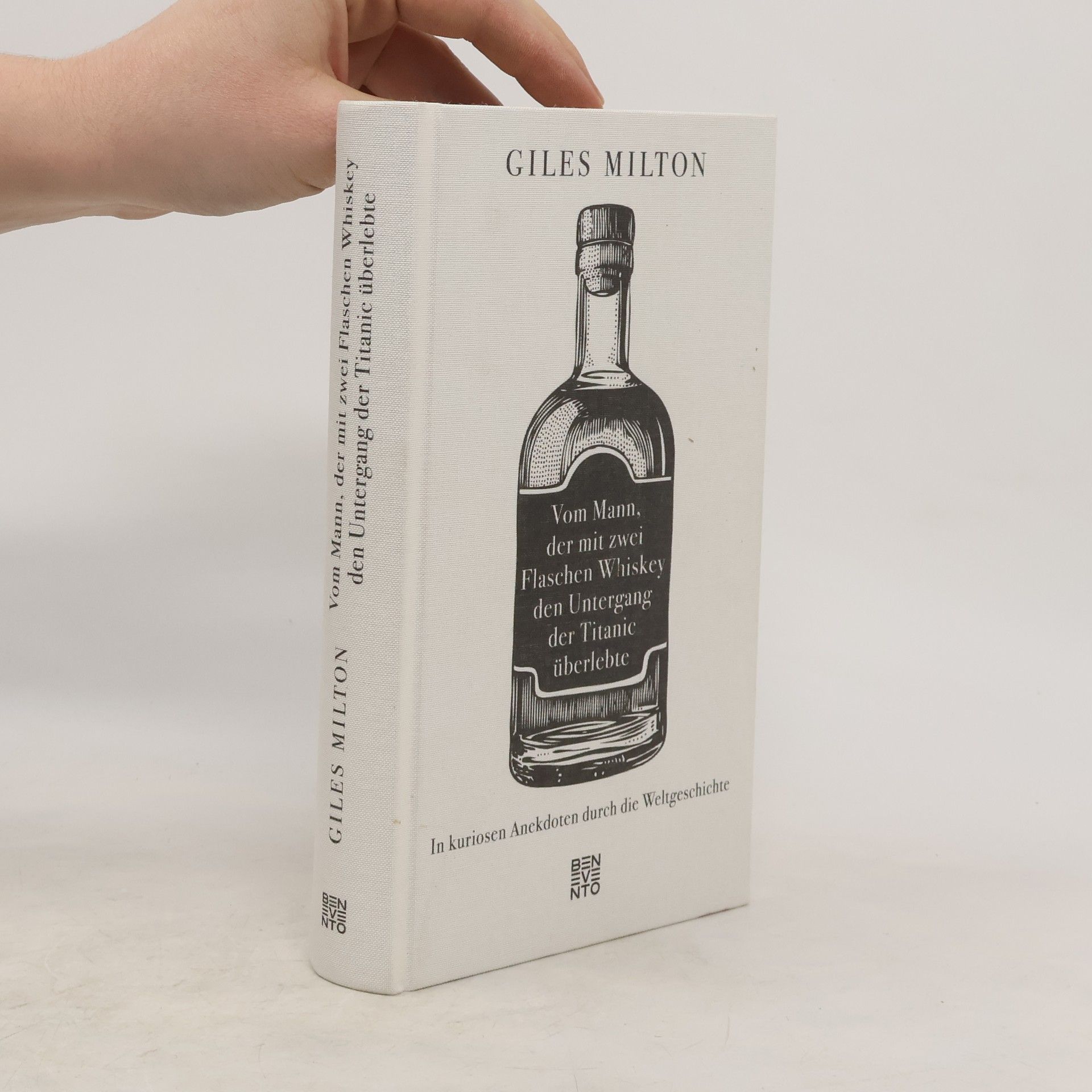 Giles Milton Vom Mann, der mit zwei Flaschen Whiskey den Untergang der Titanic überlebte