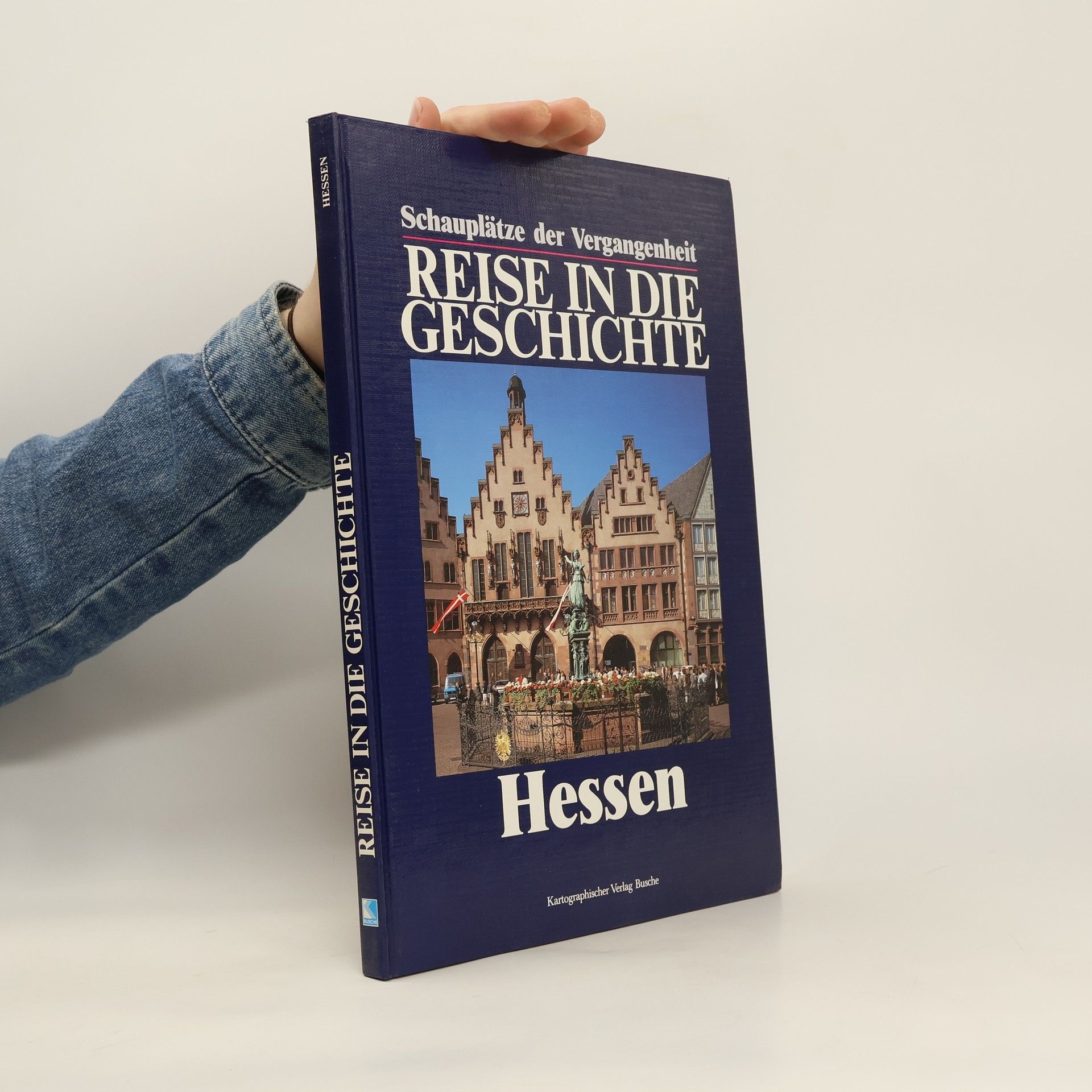 kolektiv Reise in die Geschichte. Schauplätze der Vergangenheit. Hessen