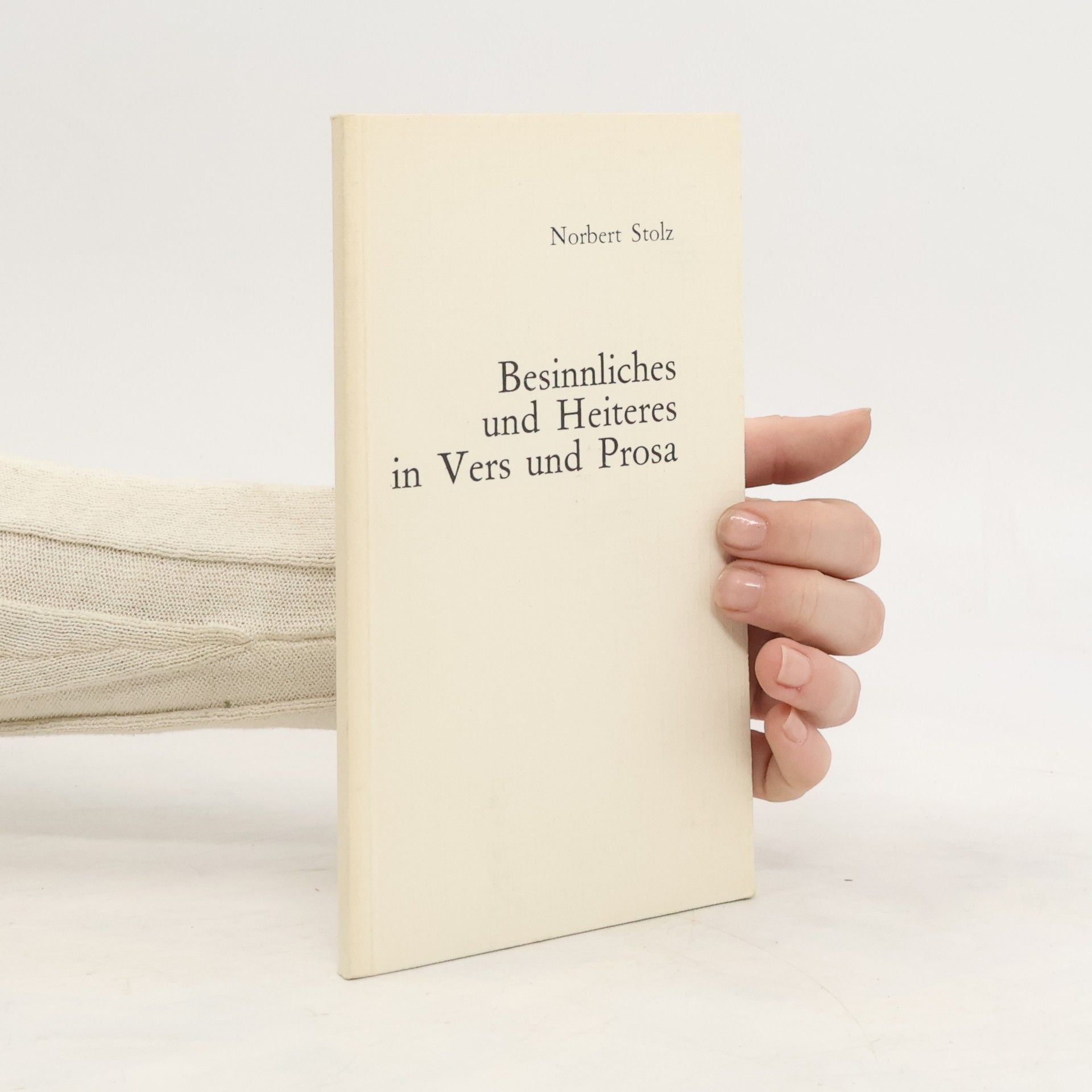 Norbert Stolz Besinnliches und Heiteres in Vers und Prosa