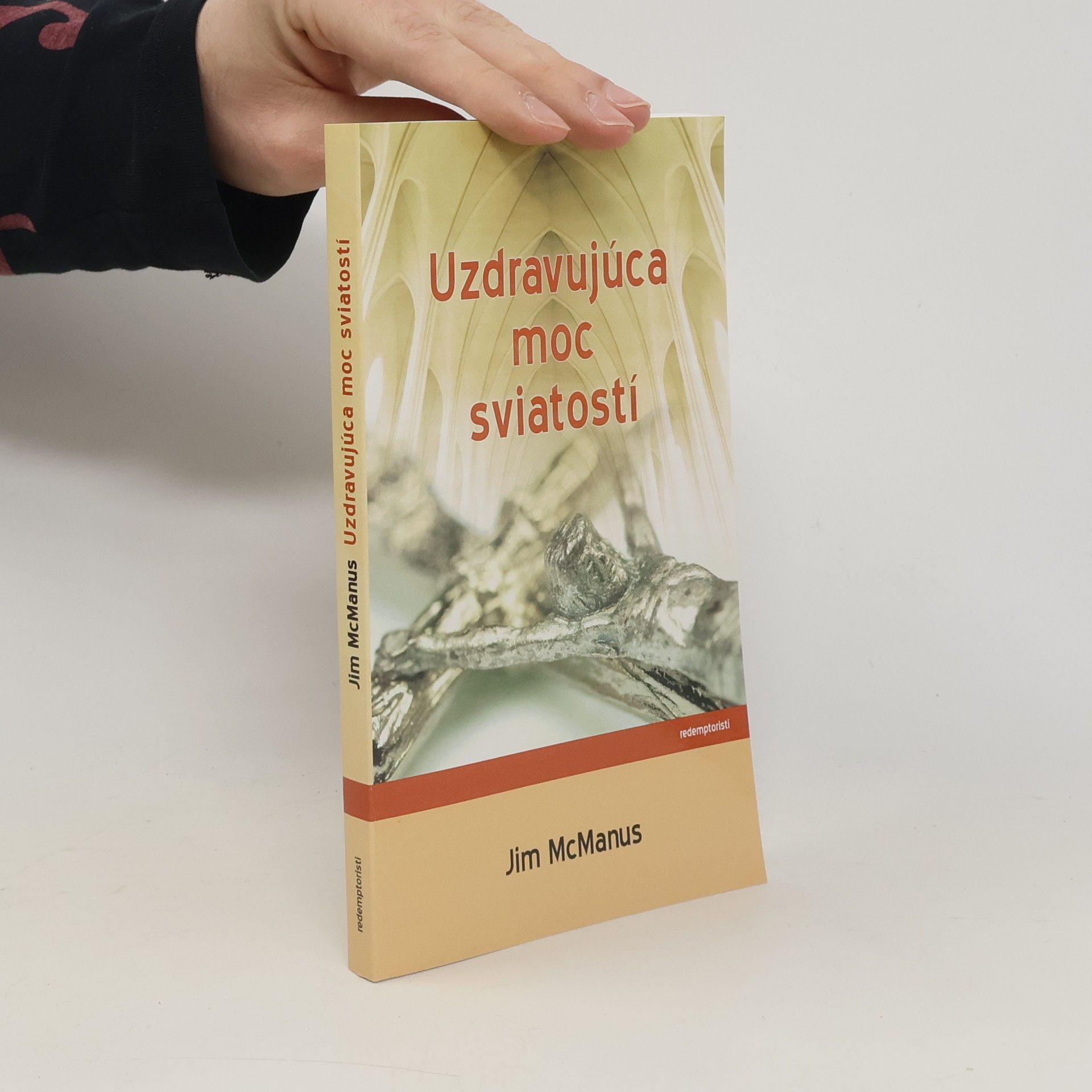Jim McManus Uzdravujúca moc sviatostí