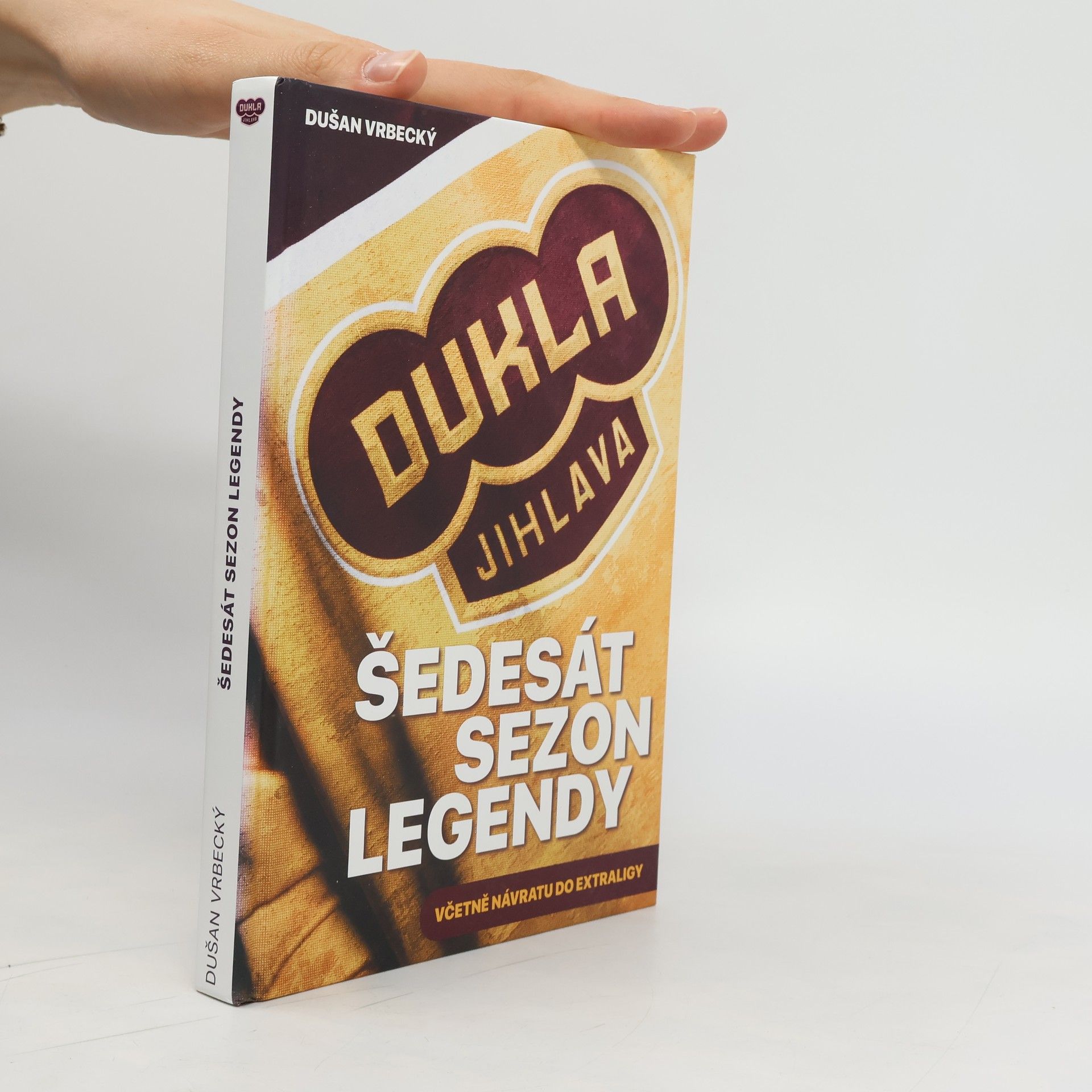 Dušan Vrbecký Dukla Jihlava - Šedesát sezon legendy: Historie klubu sezona po sezoně od roku 1956 do roku 2017