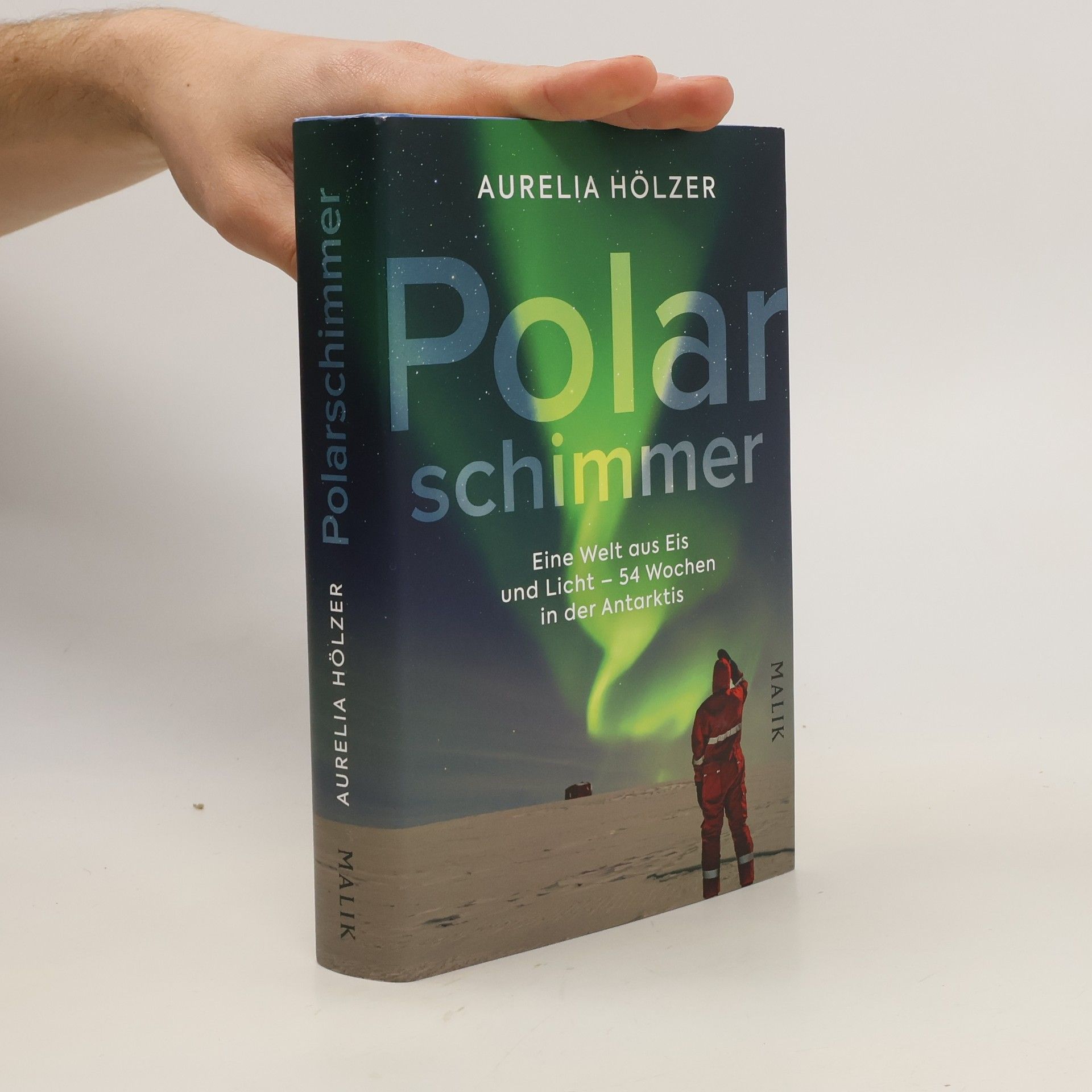 Aurelia Hölzer Polarschimmer. Eine Welt aus Eis und Licht – 54 Wochen in der Antarktis | Antarktischer Alltag auf der Neumayer-Station III, eine begeisterte Beschreibung von der Stationsleitung und Ärztin