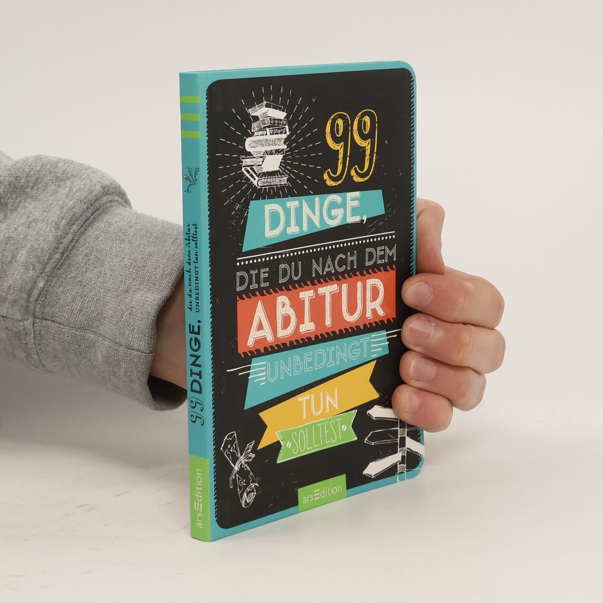 Lea König 99 Dinge, die du nach dem Abitur unbedingt tun solltest