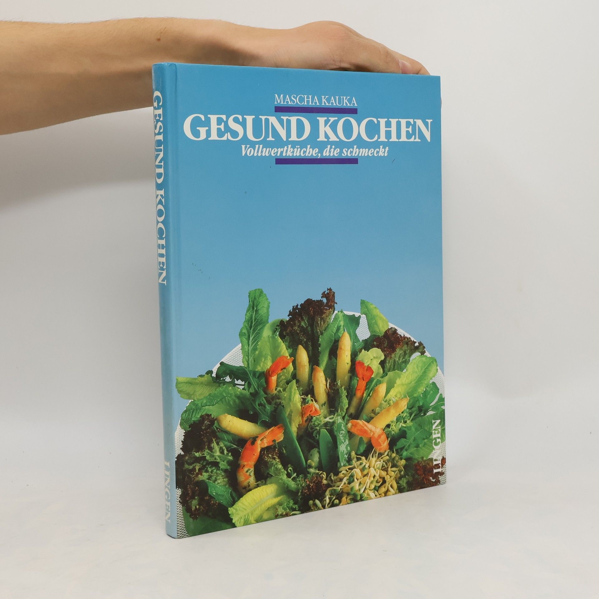 Mascha Kauka Gesund Kochen: Vollwertküche, die schmeckt