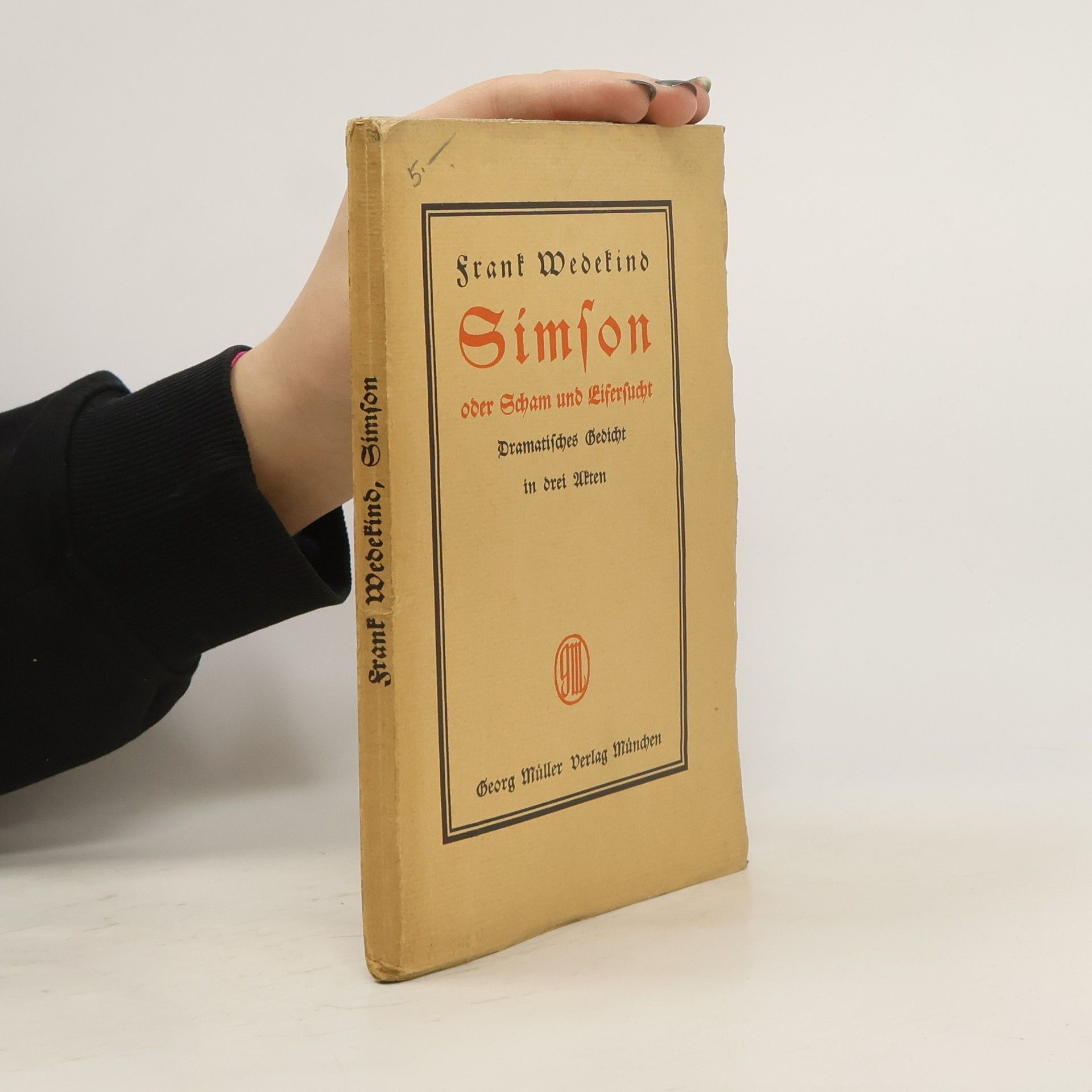 Franz Wedekind Simson oder Scham und Eifersucht. Dramatisches Gedicht