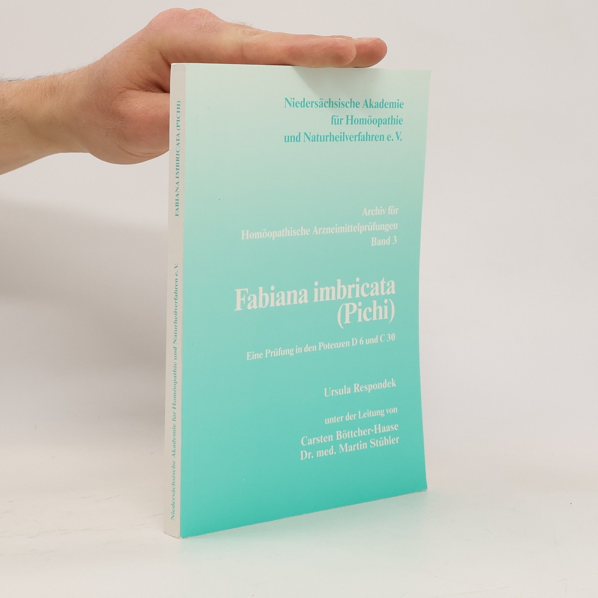 Ursula Respondek Fabiana imbricata, Eine Prüfung in den Potenzen D 6 und C 30