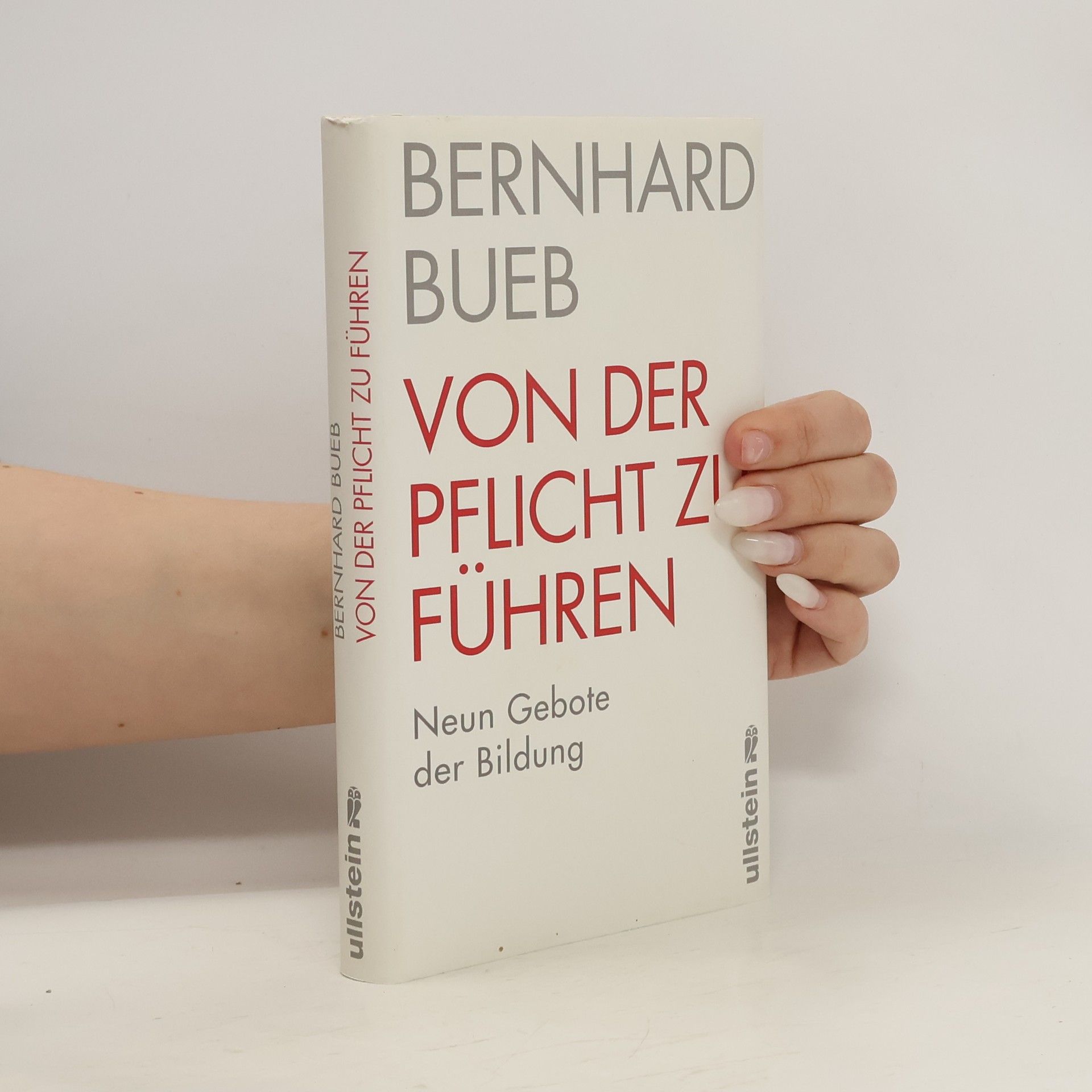 Bernhard Bueb Von der Pflicht zu führen