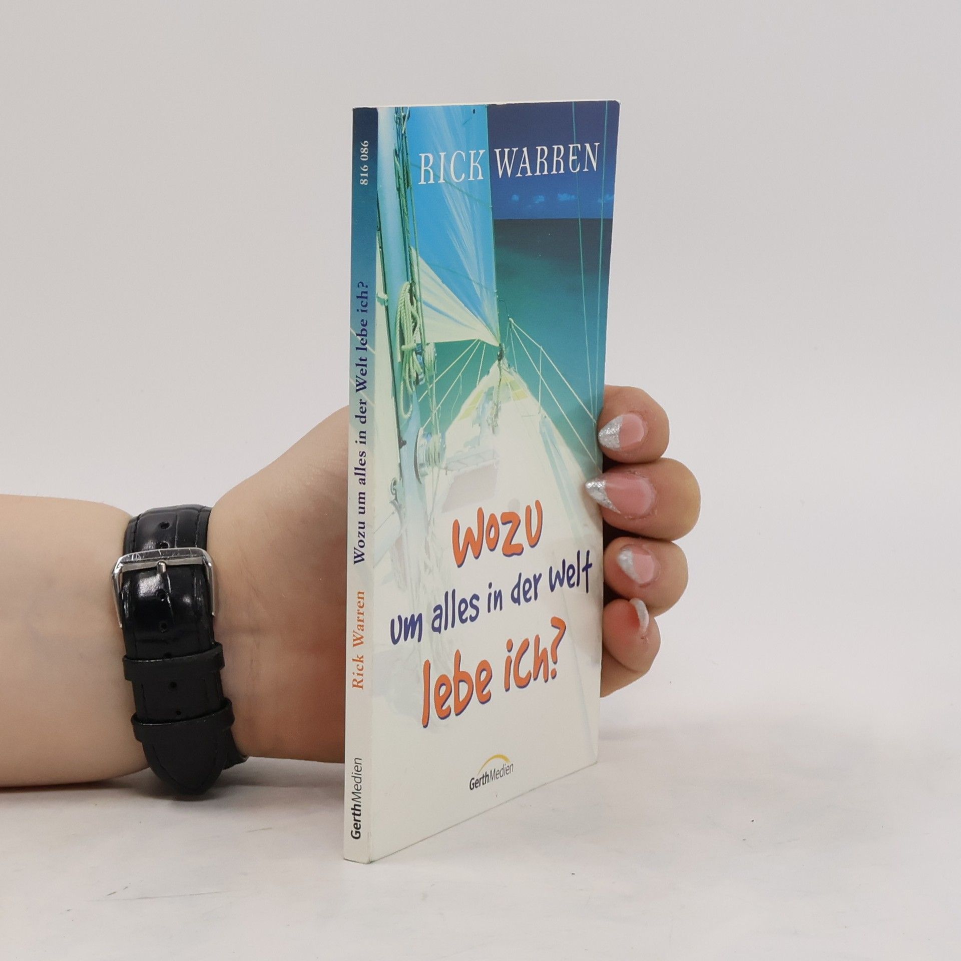 Rick Warren Wozu um alles in der Welt lebe ich?
