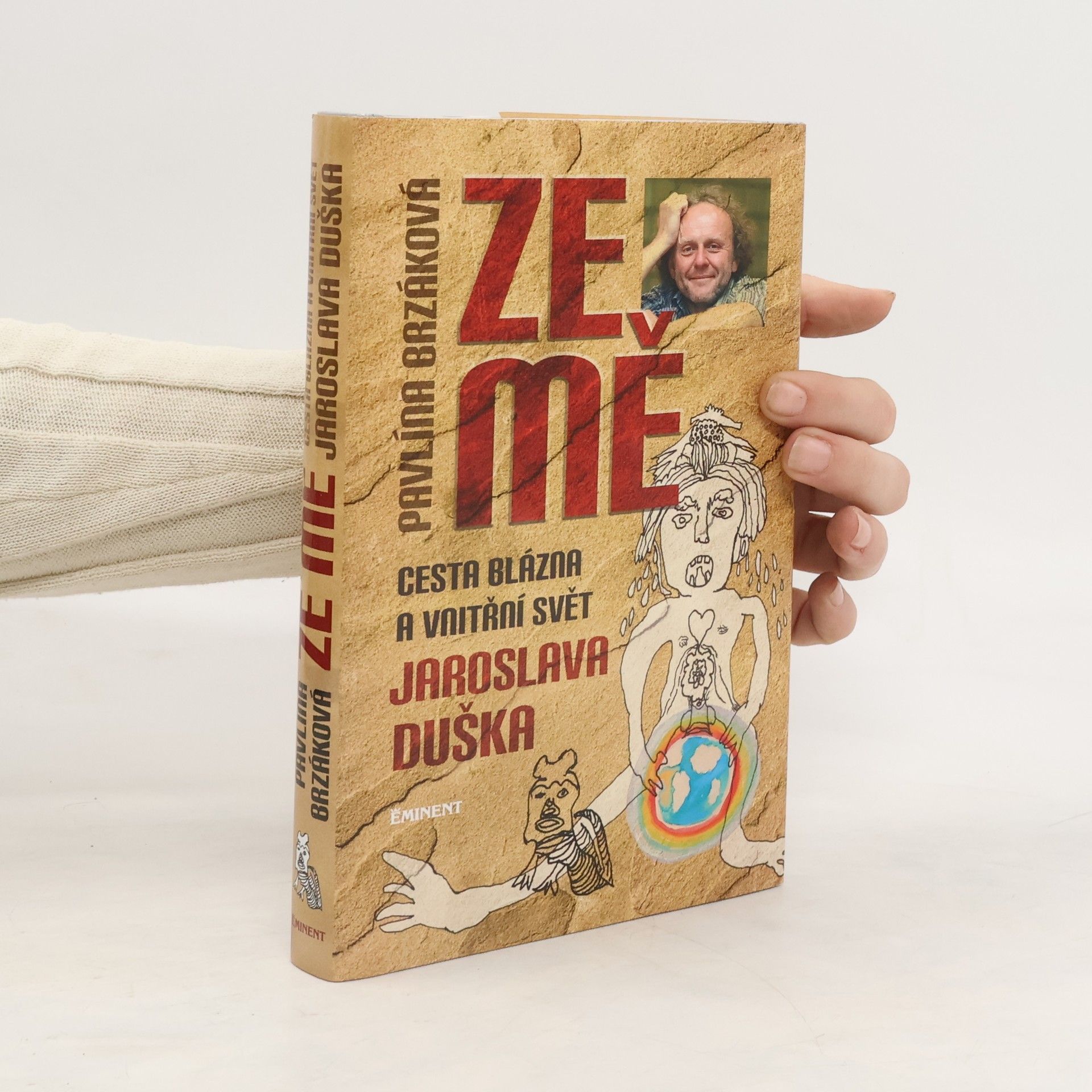 Jaroslav Dušek Ze mě : cesta Blázna a vnitřní svět Jaroslava Duška