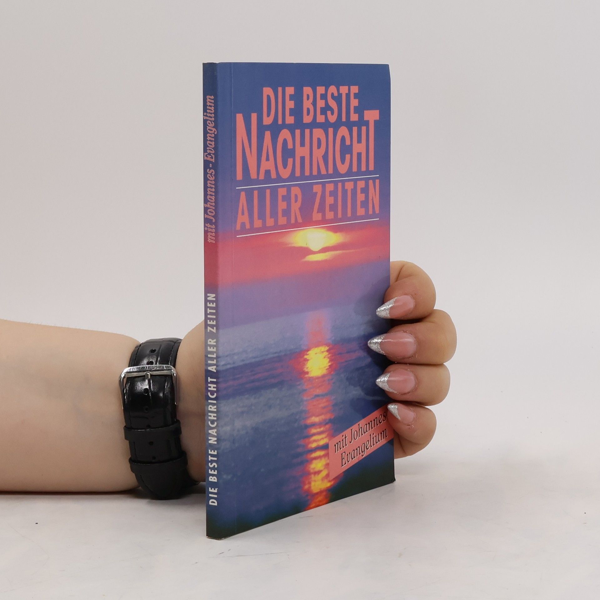 Autorenkollektiv Die beste Nachricht aller Zeiten