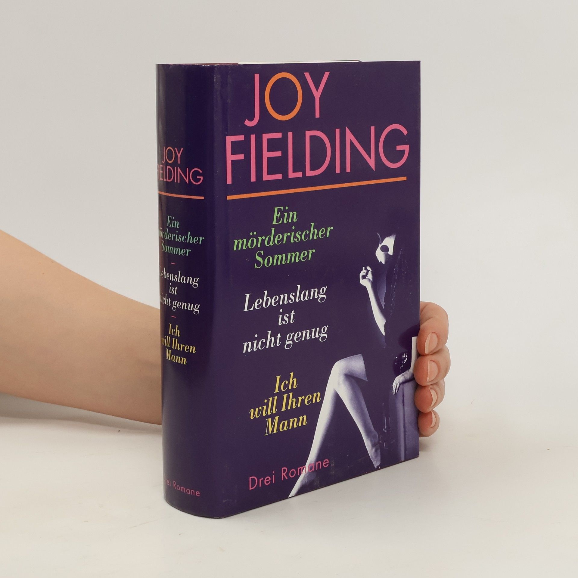 Joy Fielding Ein mörderischer Sommer. Lebenslang ist nicht genug. Ich will Ihren Mann