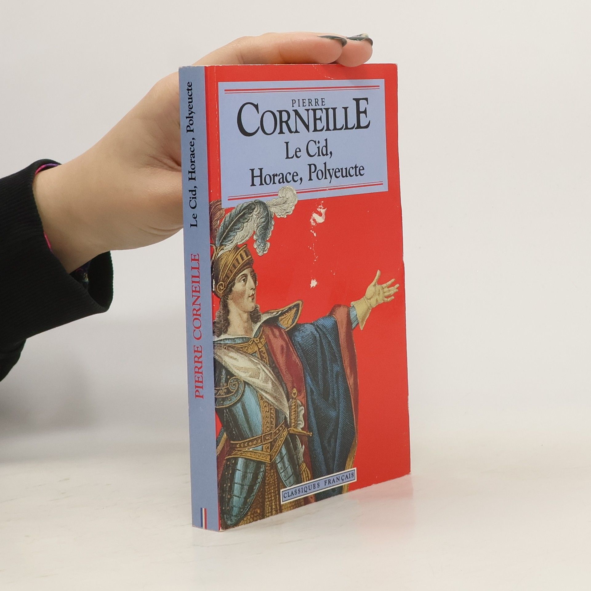 Pierre Corneille Le Cid, Horace, Polyeucte