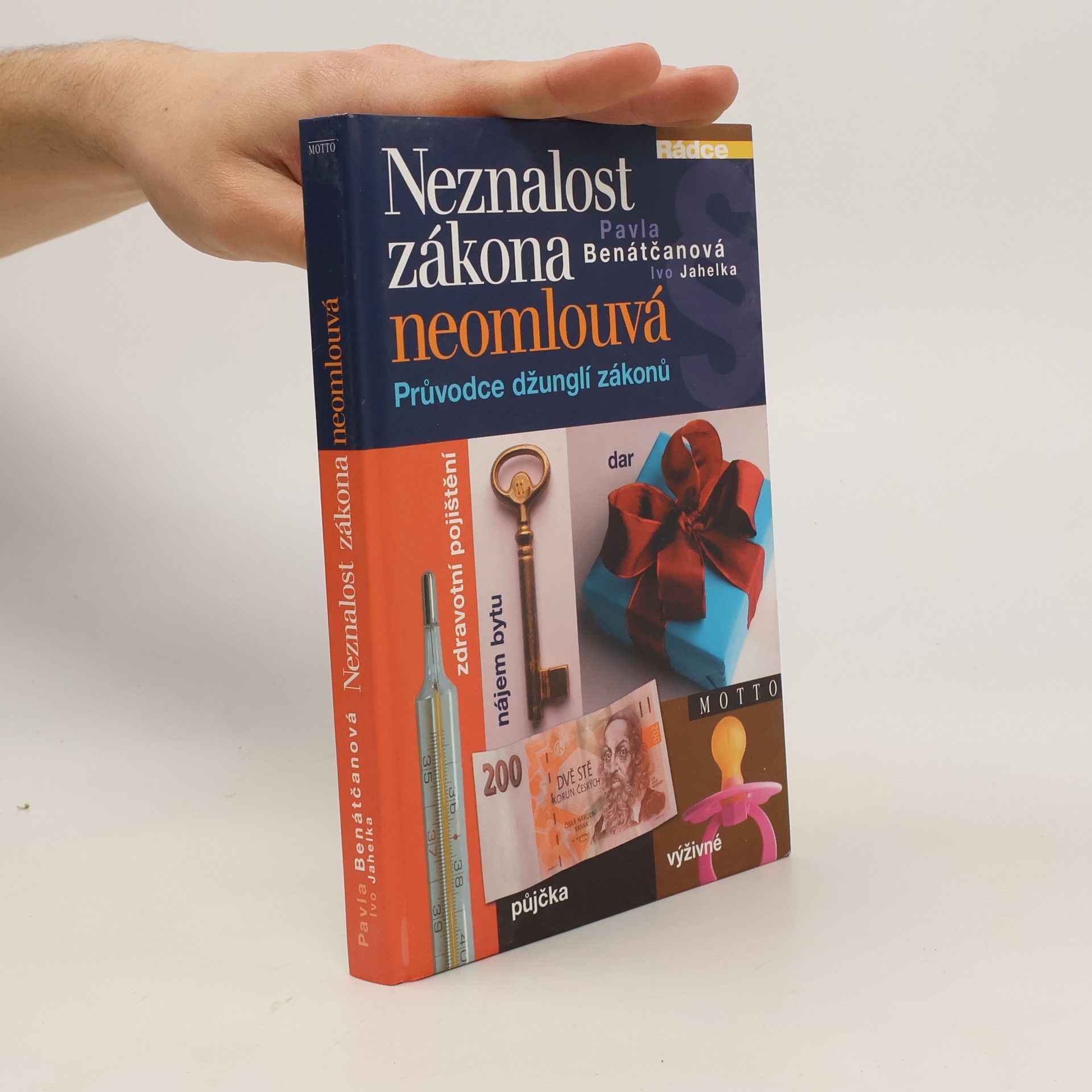 Pavla Benátčanová Neznalost zákona neomlouvá. Průvodce džunglí zákonů