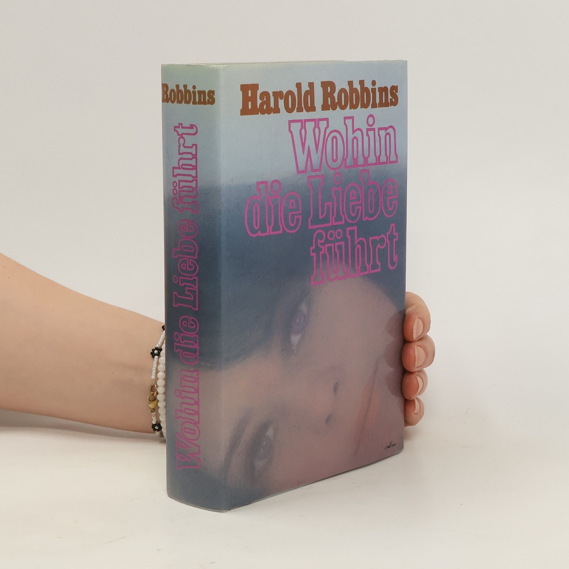 Harold Robbins Wohin die Liebe führt