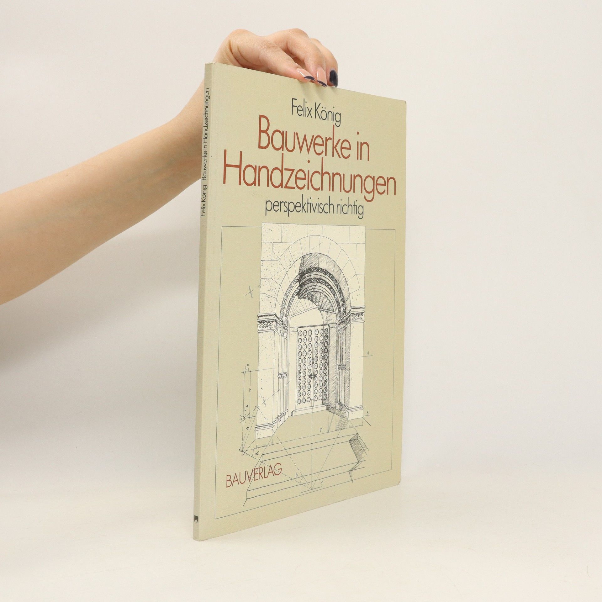 Felix von König Bauwerke in Handzeichnungen