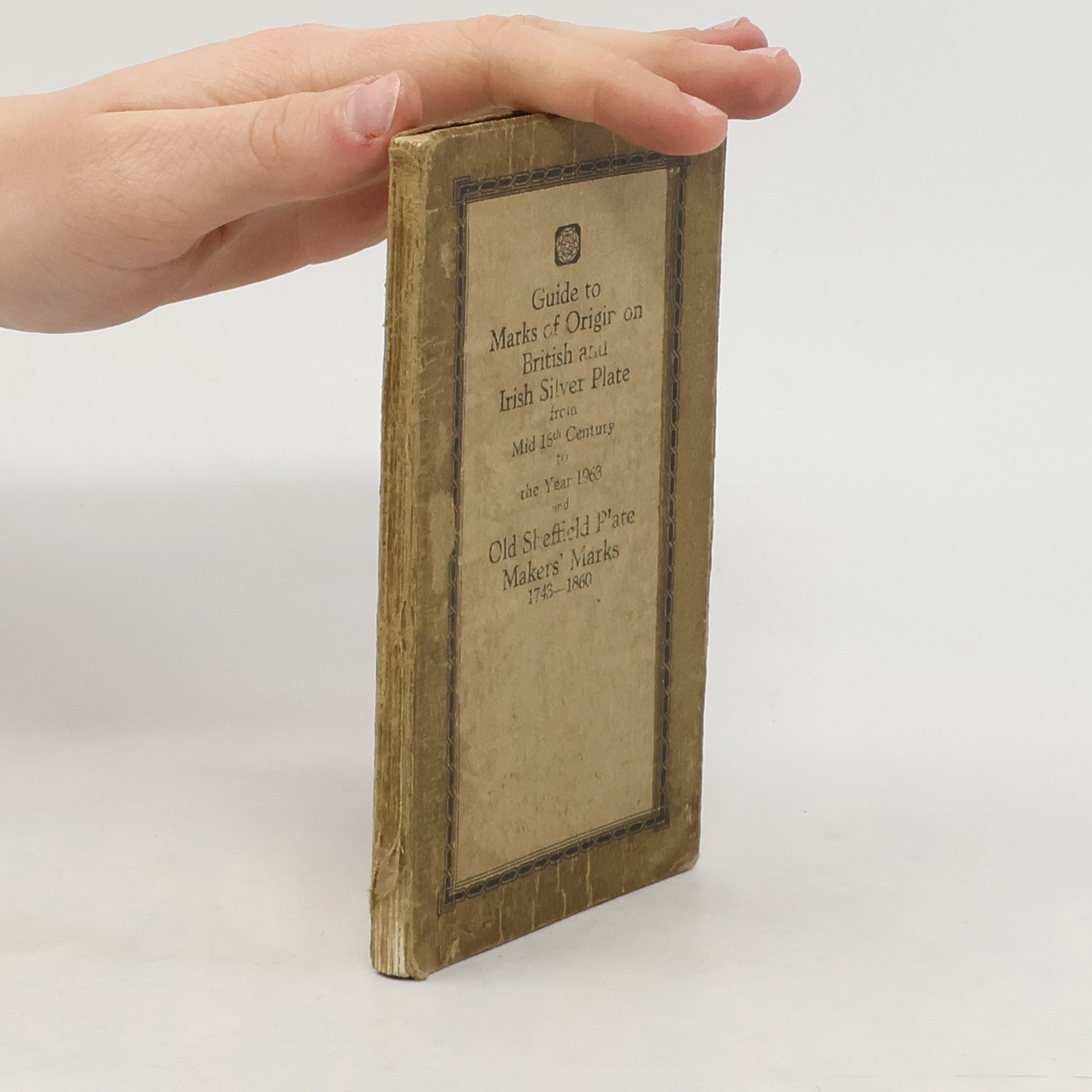 Collectif d'auteurs Guide to Marks of Origin on British and Irish Silver Plate from Mid 16th Century to the Year 1973 and Old Sheffield Plate Makers' Marks 1743-1860