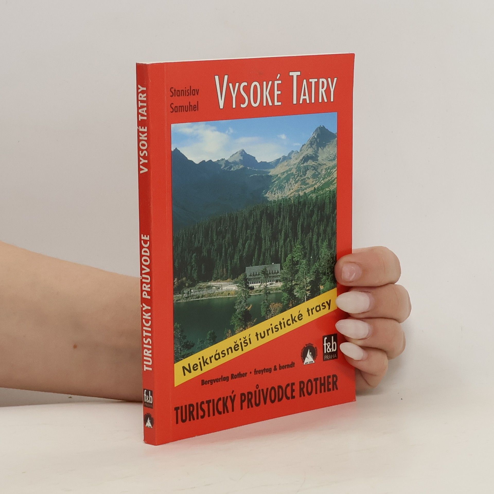 Stanislav Samuhel Vysoké Tatry : 50 vybraných turistických tras ve Vysokých Tatrách