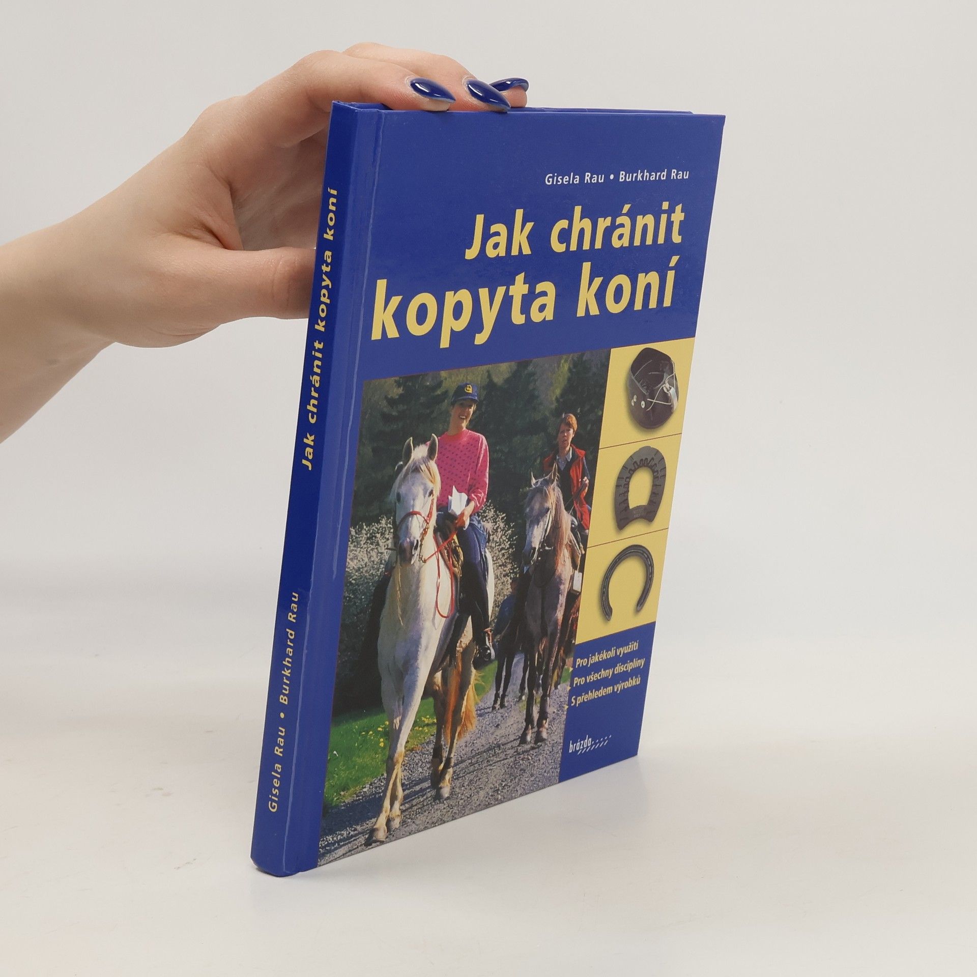 Burkhard Rau Jak chránit kopyta koní