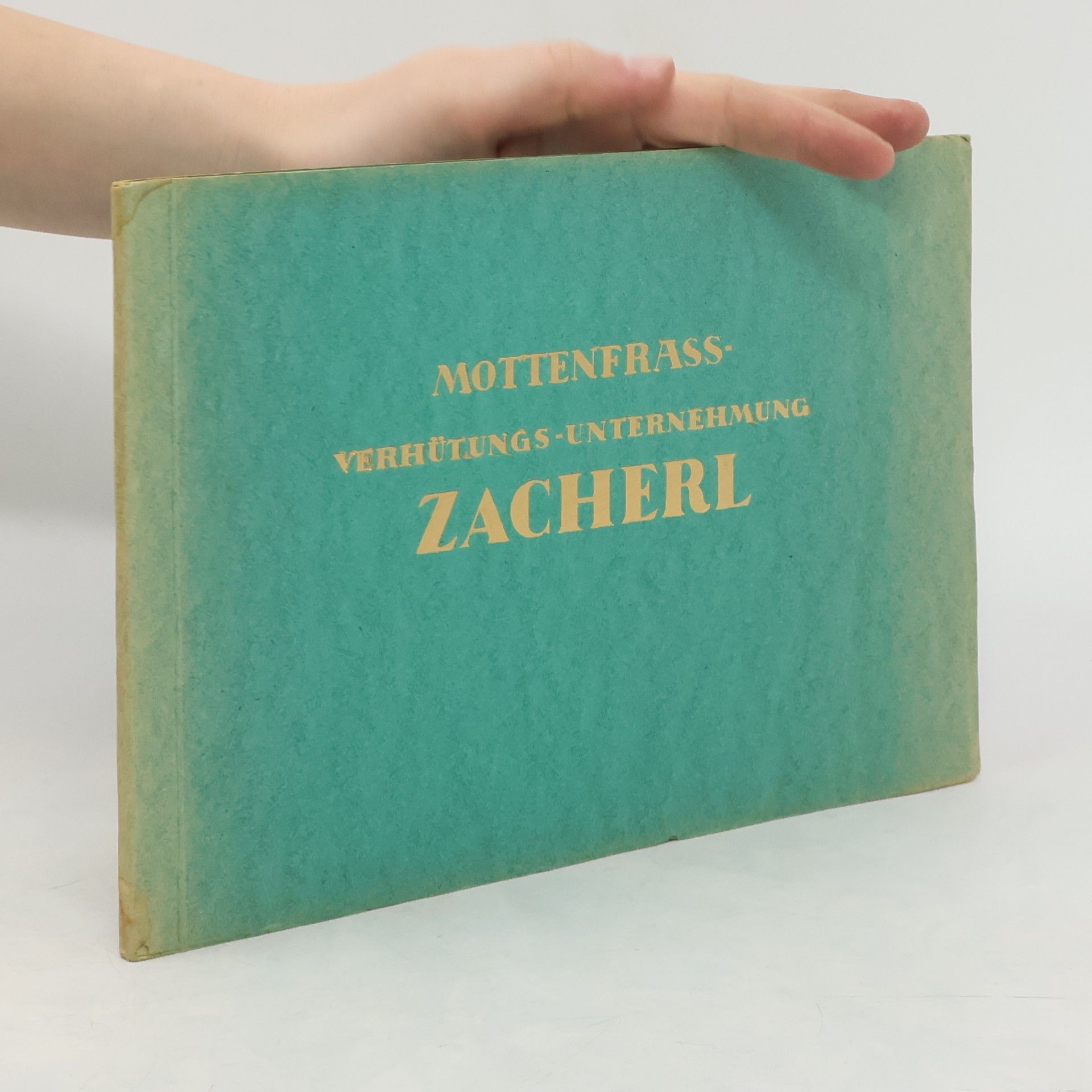 Autorenkollektiv Die Mottenfrass-Verhütungs-Unternehmung Zacherl in 20 Bildern