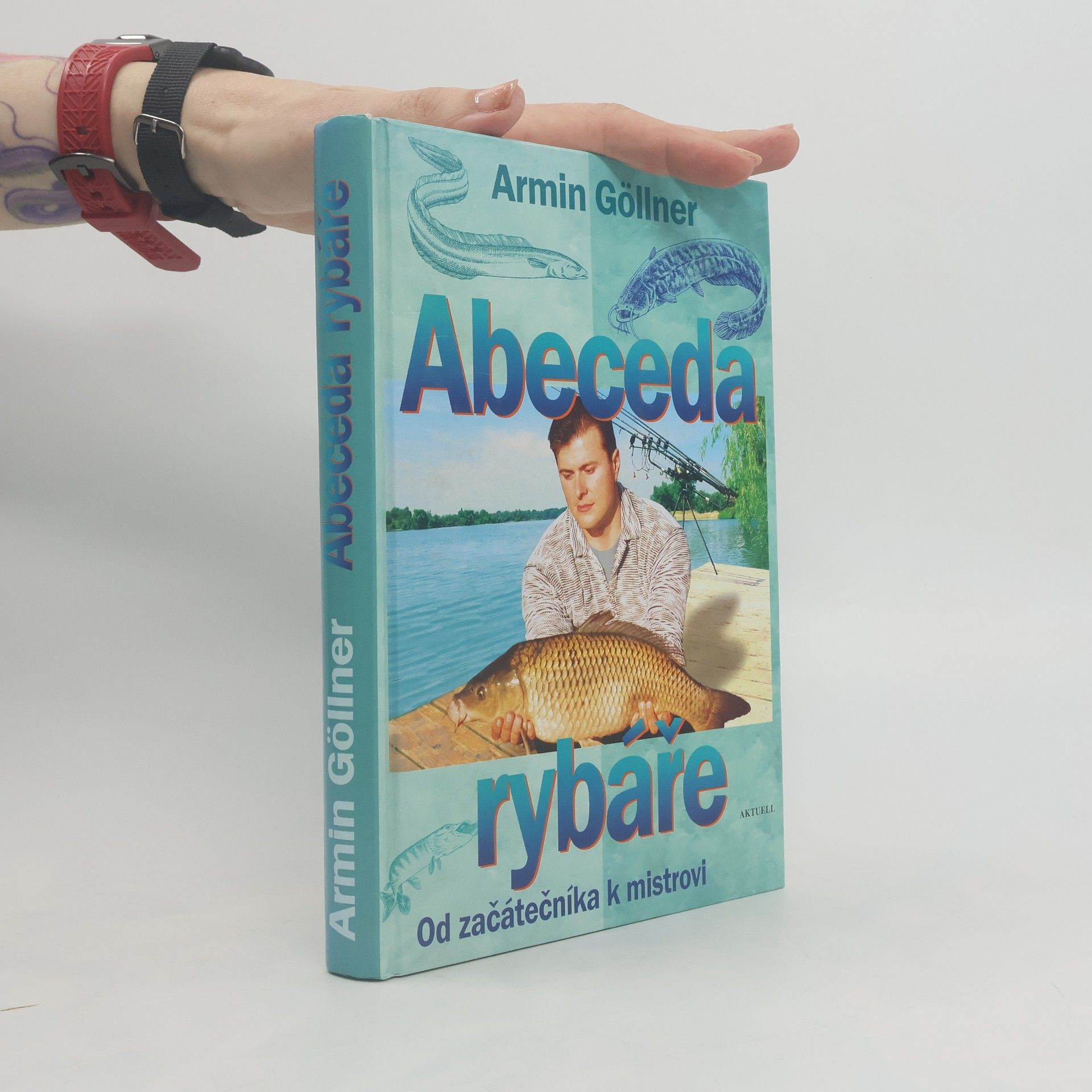 Armin Göllner Abeceda rybáře. Od začátečníka k mistrovi