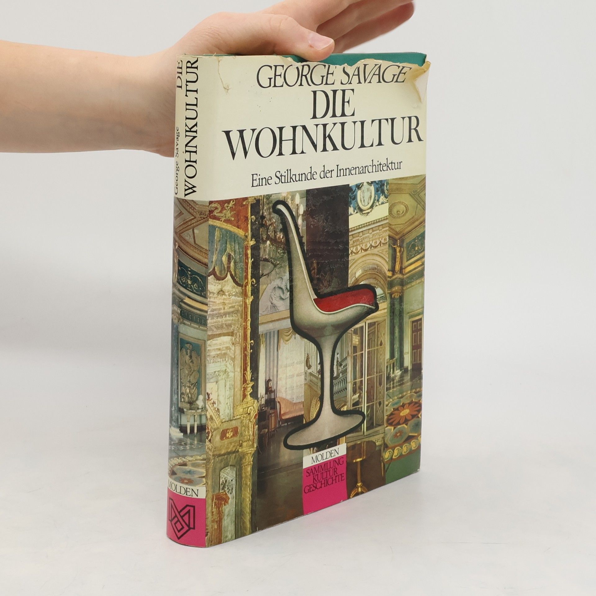 George Savage Die Wohnkultur. Eine Stilkunde der Innenarchitektur