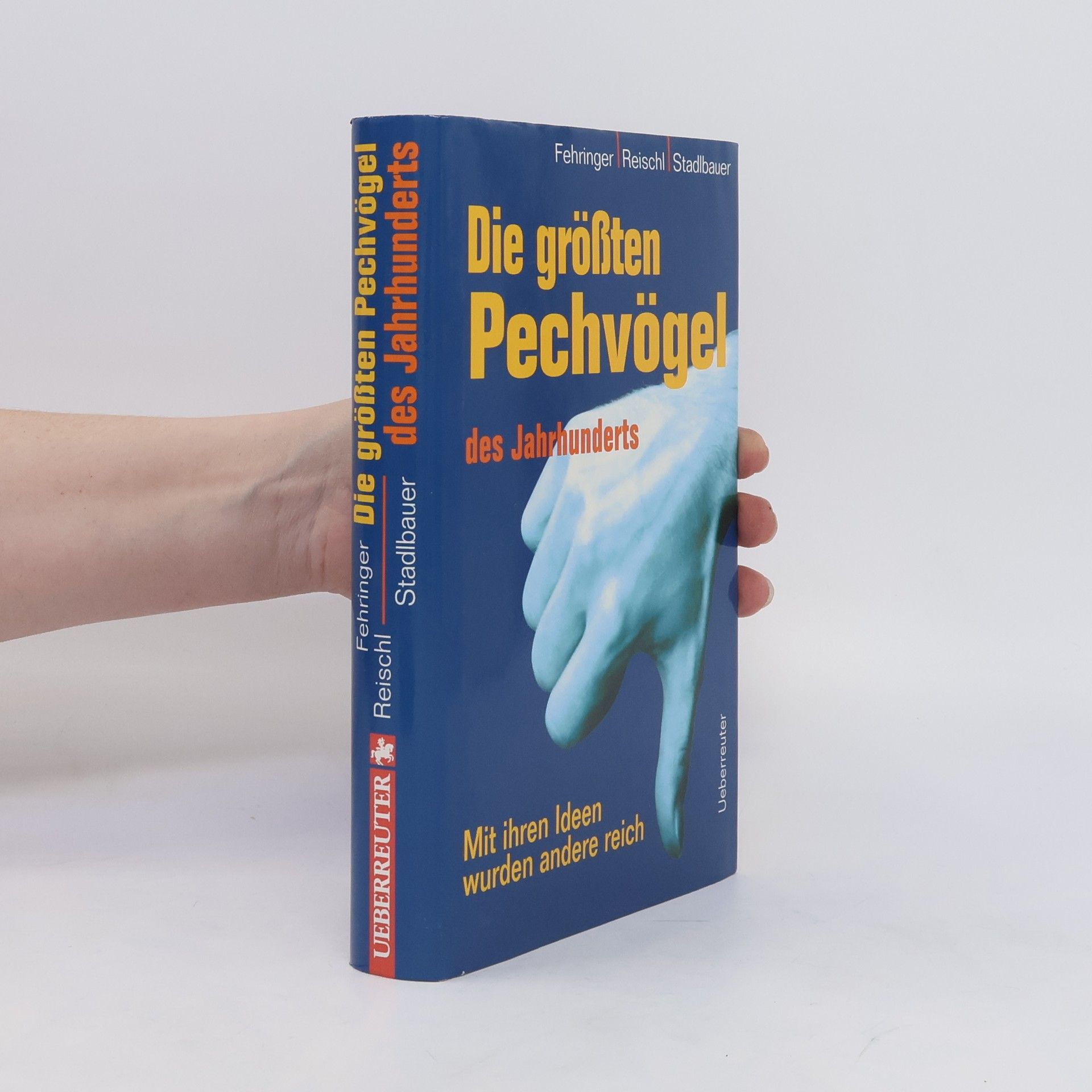 Andrea Fehringer Die größten Pechvögel des Jahrhunderts