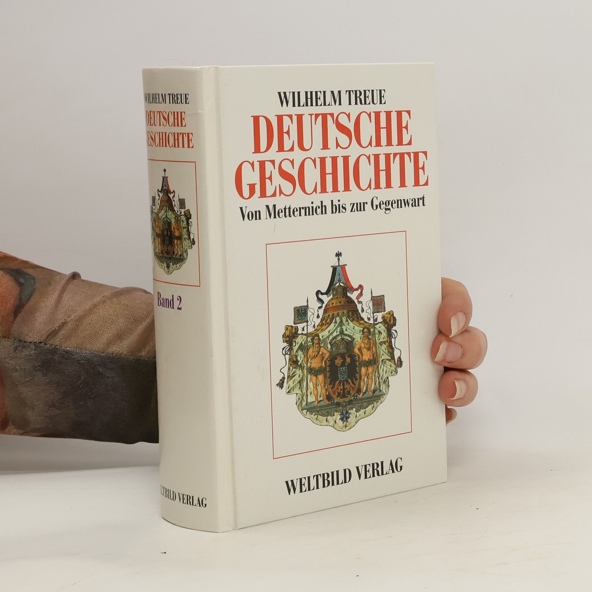 Wilhelm Treue Deutsche Geschichte 2. Von Metternich bis zur Gegegnwart