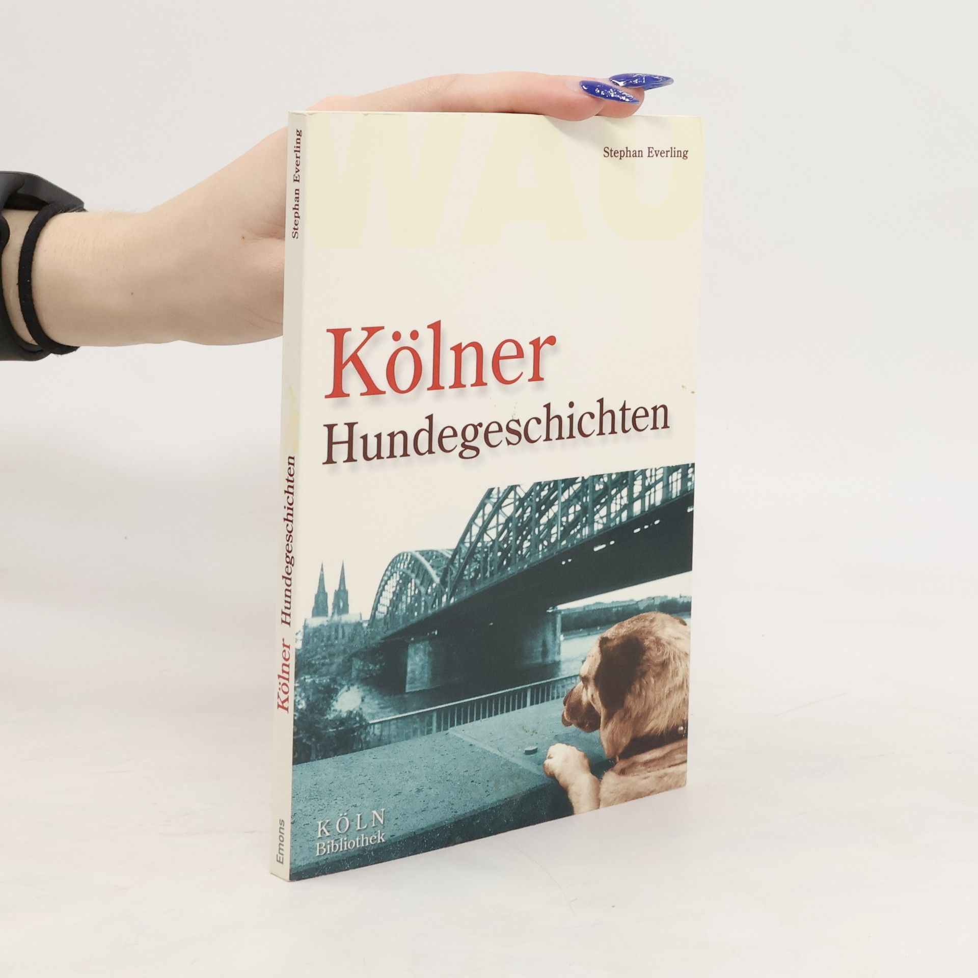 Stephan Everling Kölner Hundegeschichten