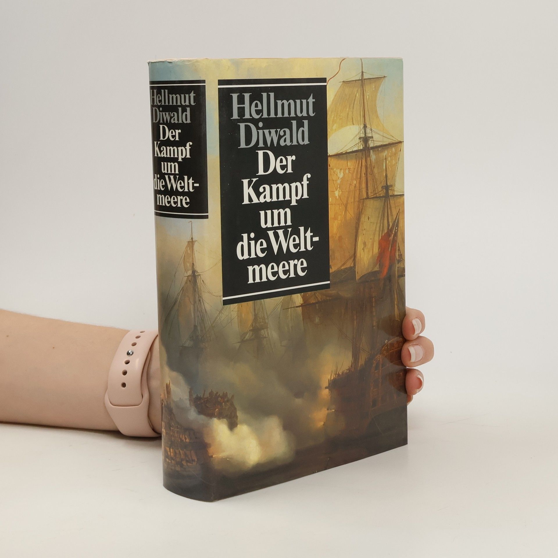 Hellmut Diwald Der Kampf um die Weltmeere