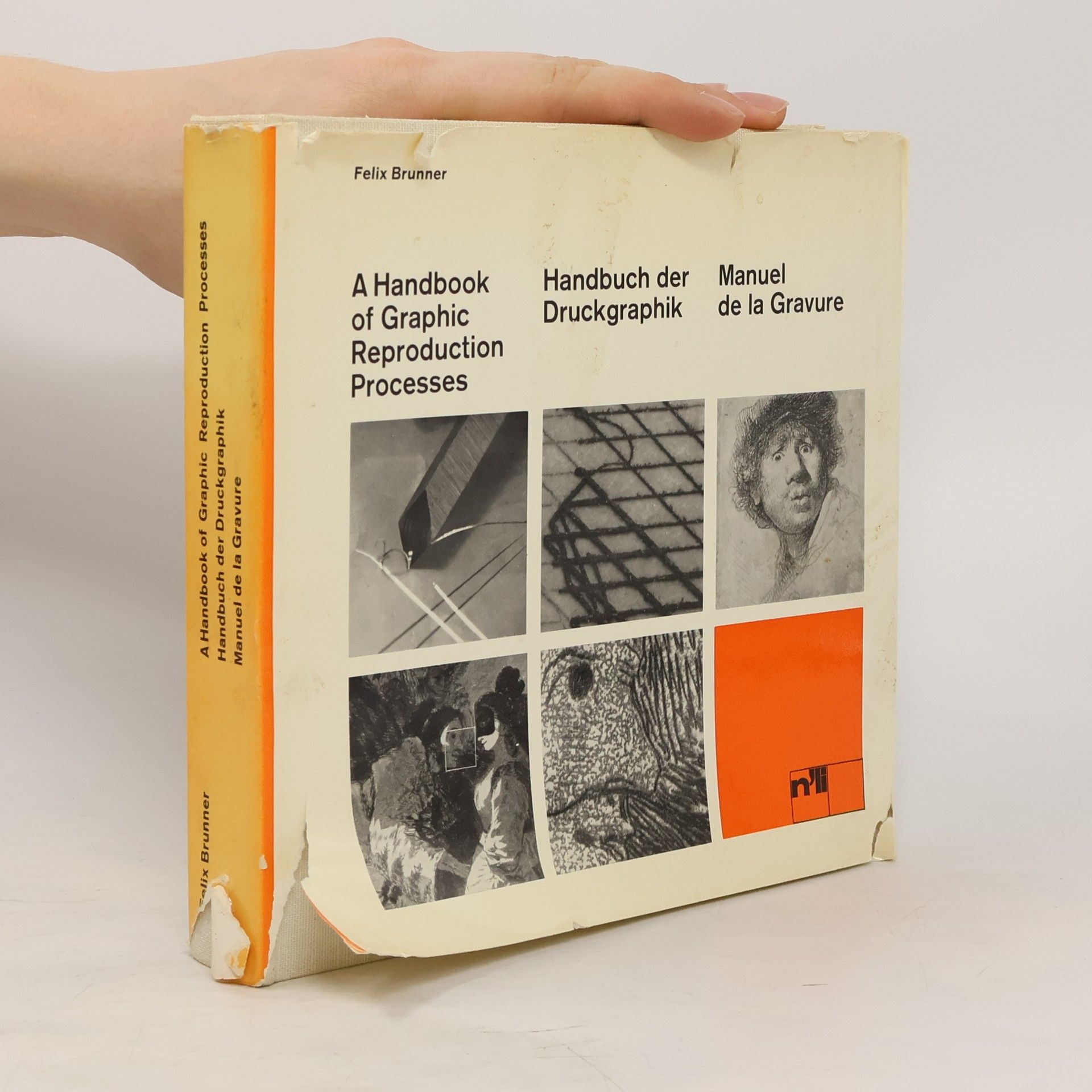 Felix Brunner A Handbook of Graphic Reproduction Processes. Handbuch der Druckgraphik. Manuel de la Gravure