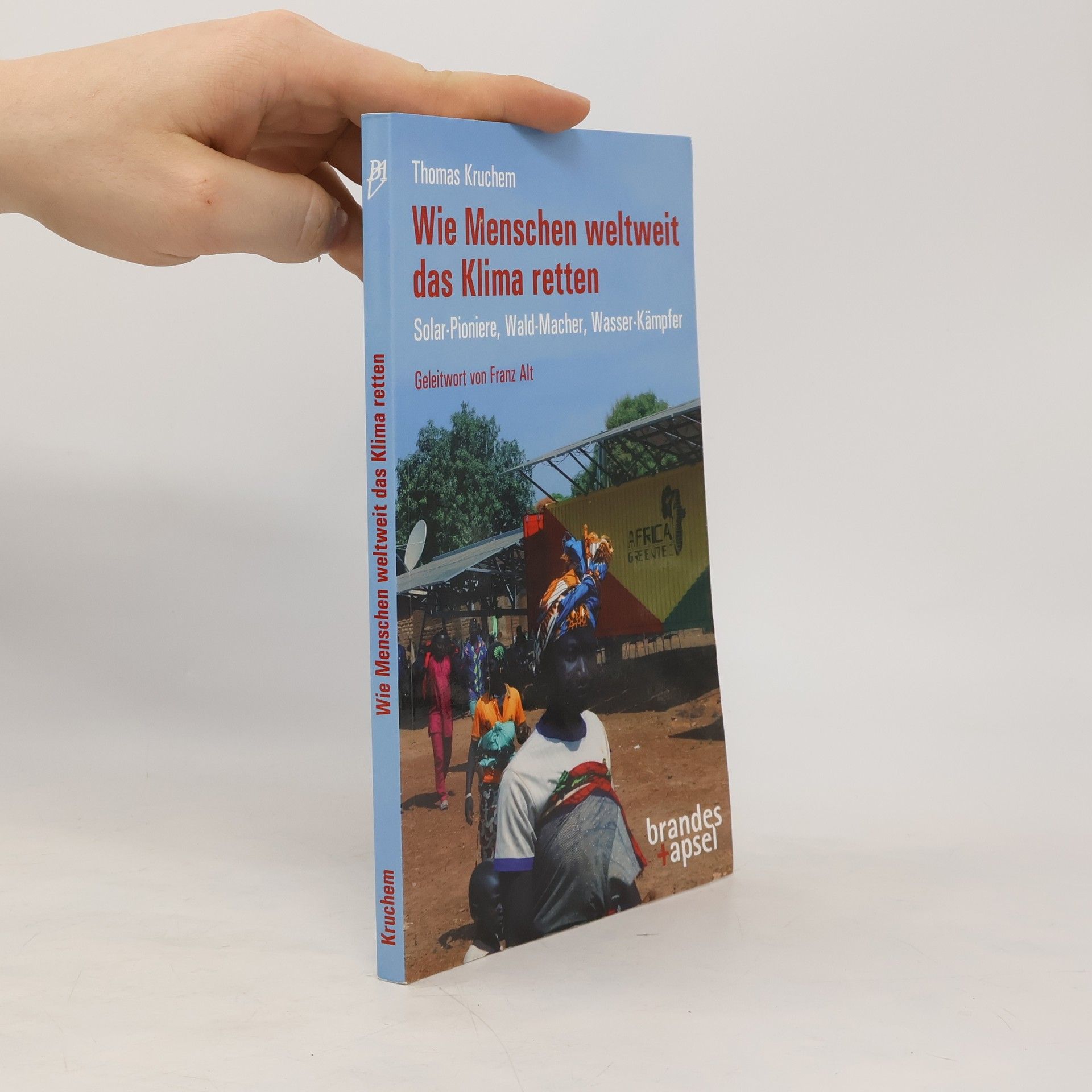 Thomas Kruchem Wie Menschen weltweit das Klima retten