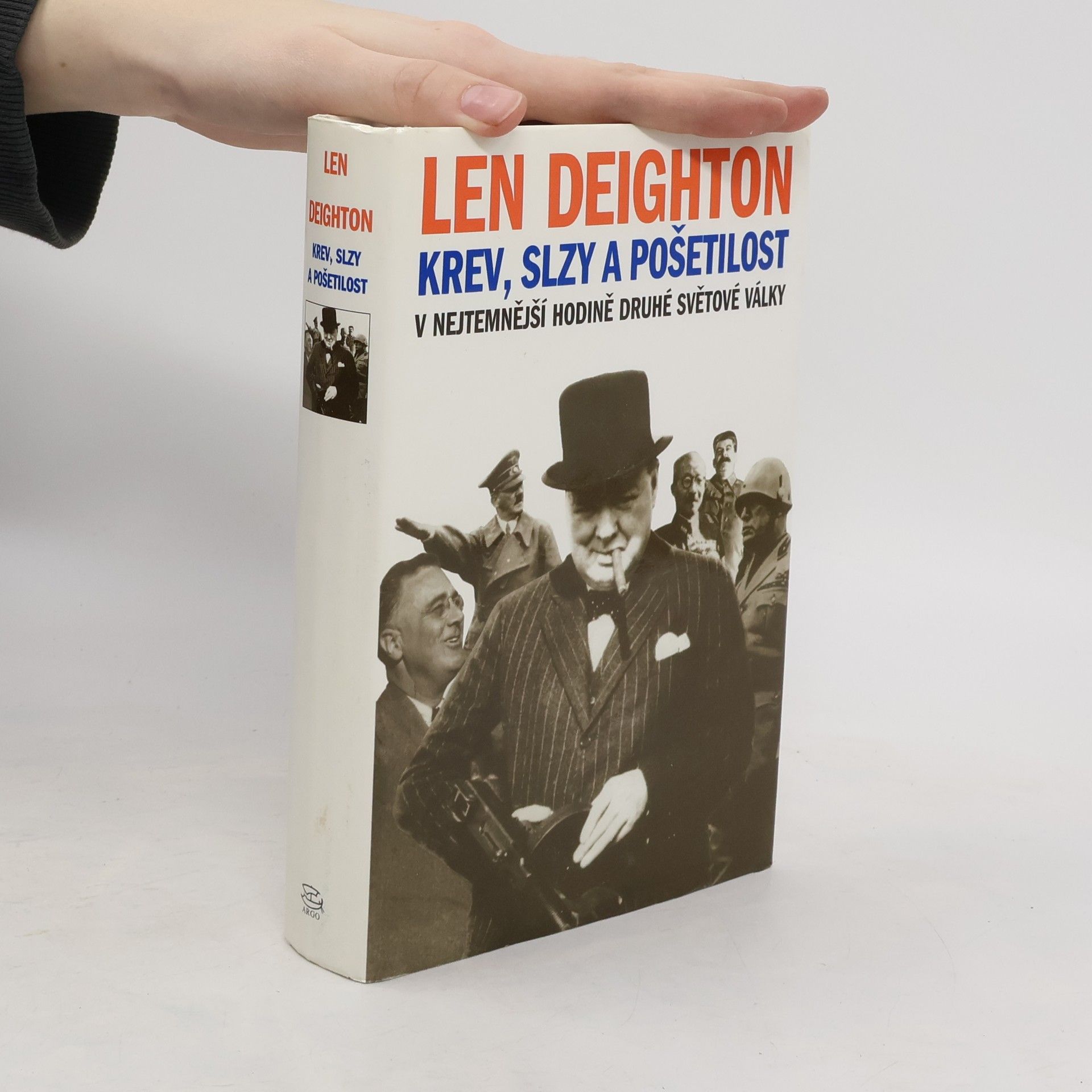 Len Deighton Krev, slzy a pošetilost: V nejtemnější hodině druhé světové války