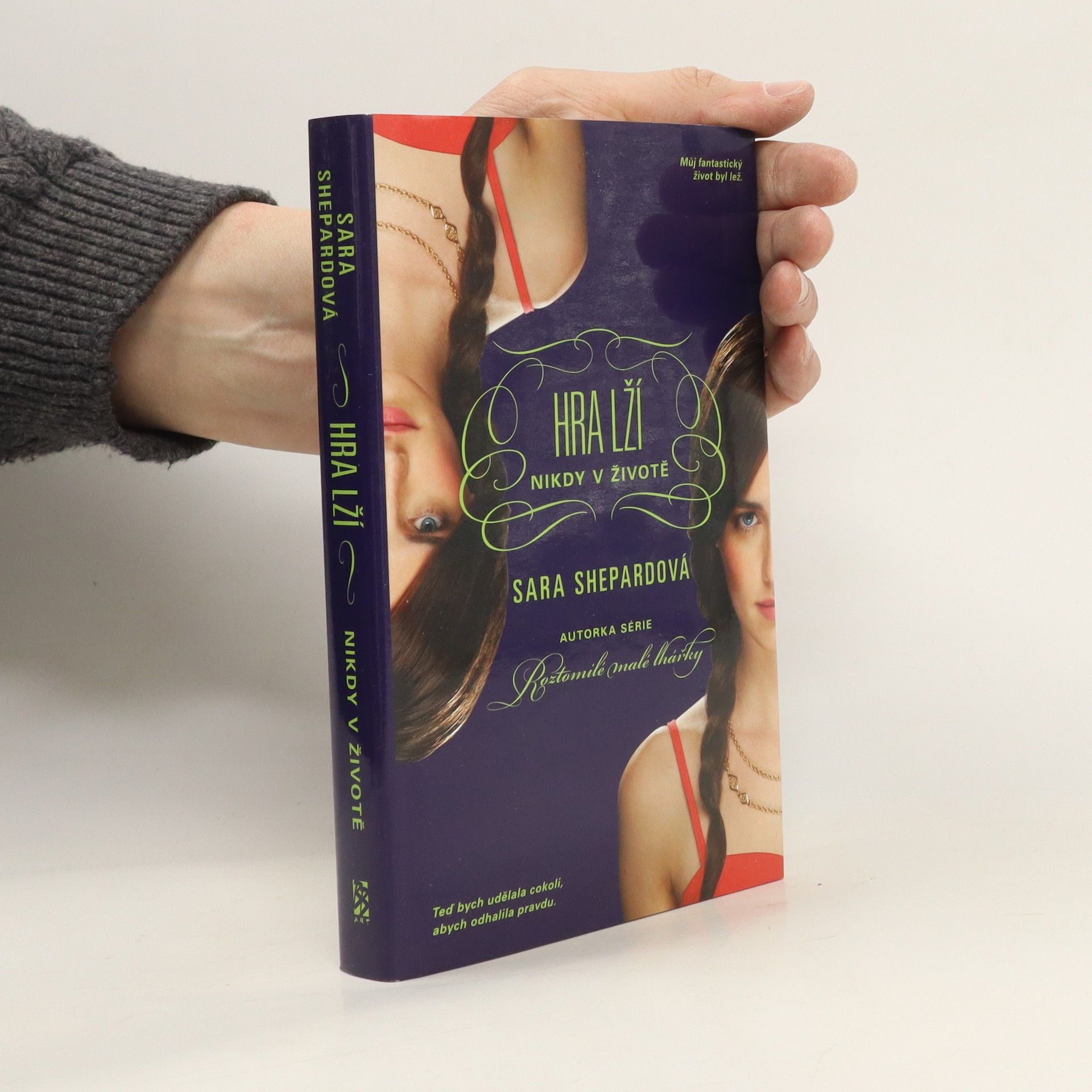 Sara Shepard Hra lží : Nikdy v životě