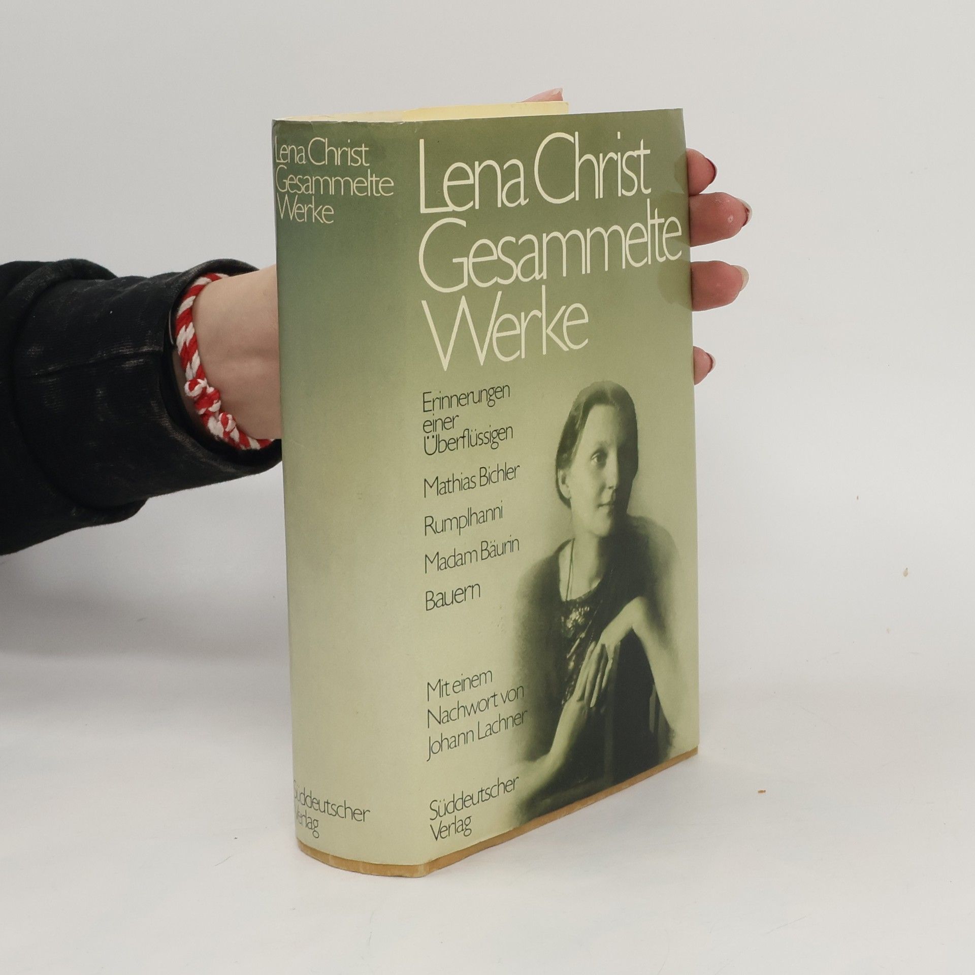 Lena Christ Gesammelte Werke. Erinnerungen einer Überflüssigen. Mathias Bichler. Rumplhanni. Madam Bäurin. Bauern.